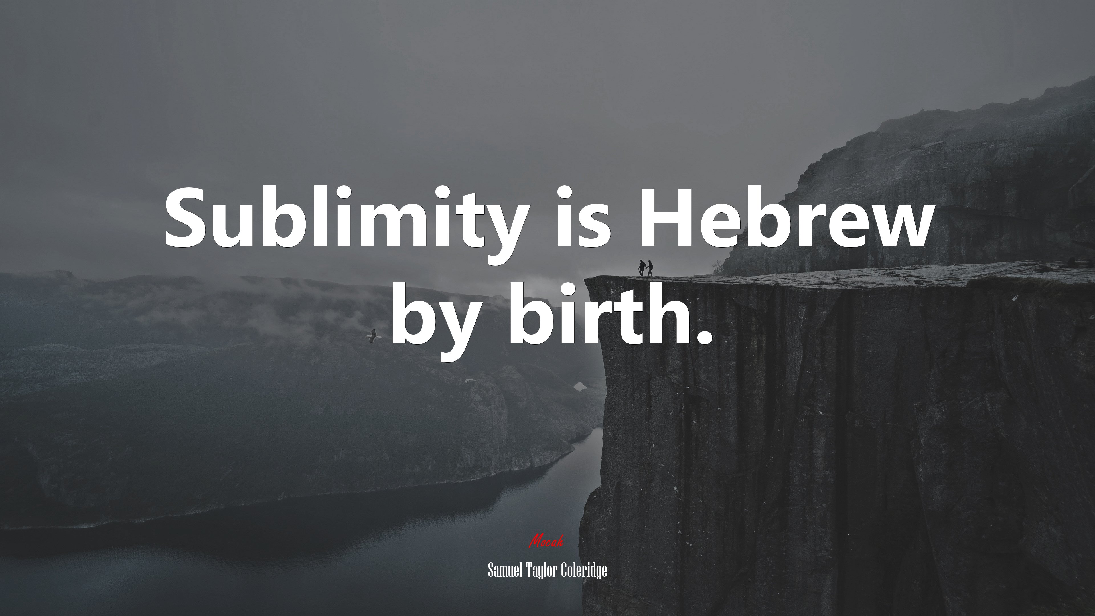 Sublimity is Hebrew by birth. | Samuel Taylor Coleridge quote HD Wallpaper