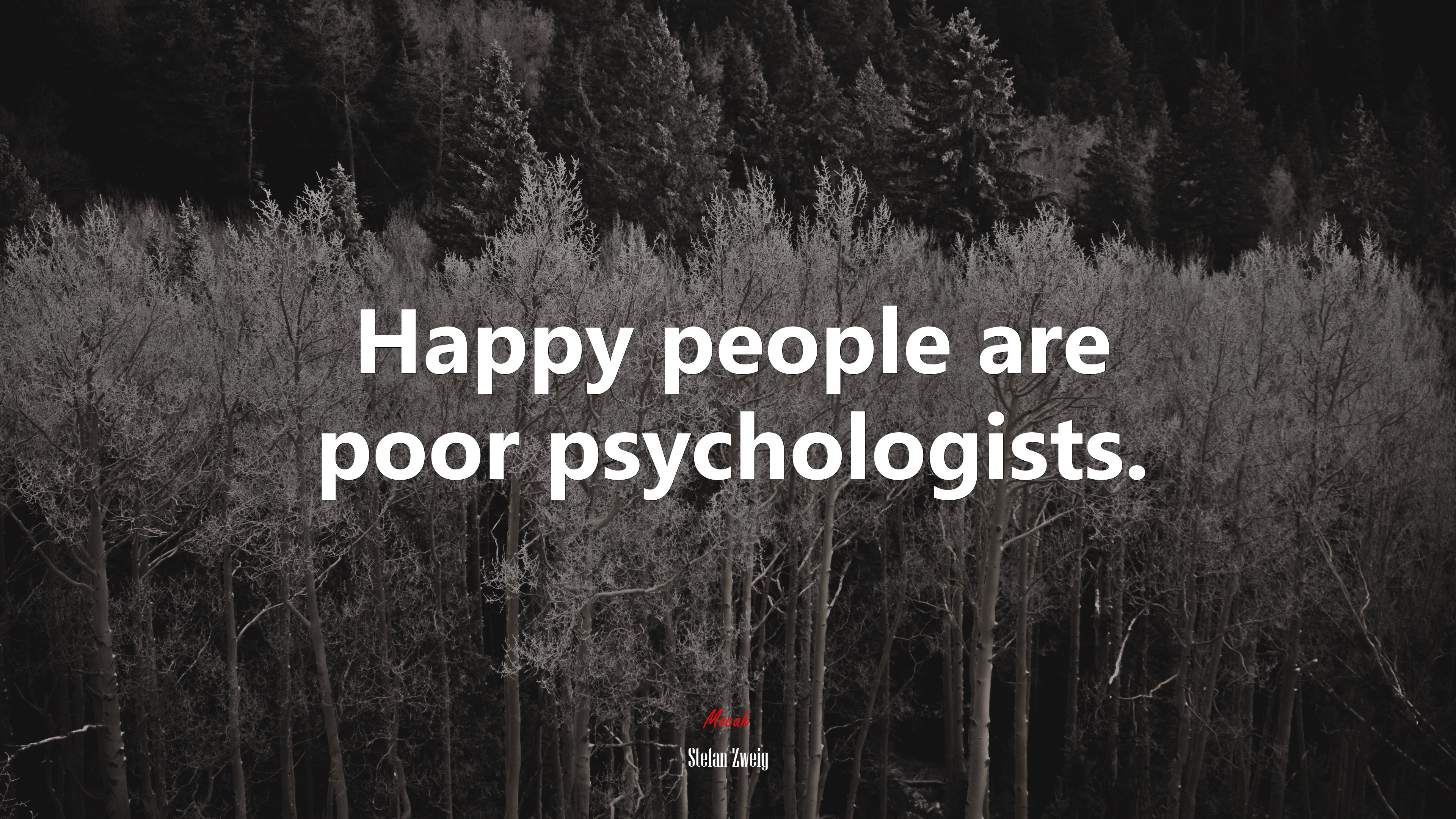 Happy people are poor psychologists. | Stefan Zweig quote HD Wallpaper