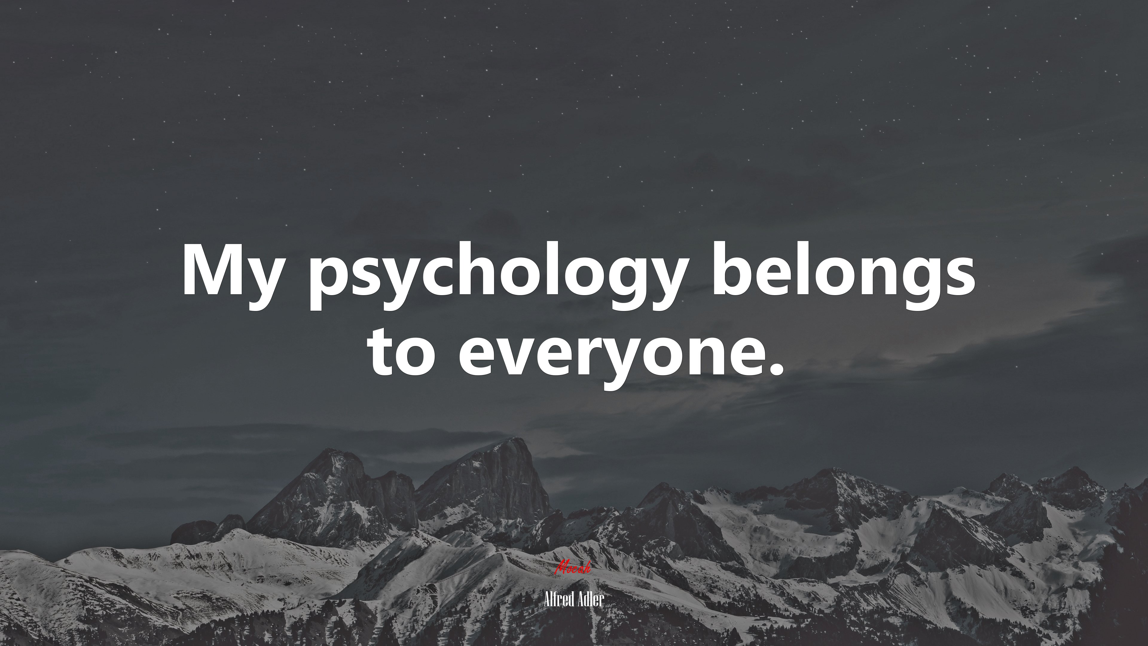 My psychology belongs to everyone. | Alfred Adler quote HD Wallpaper