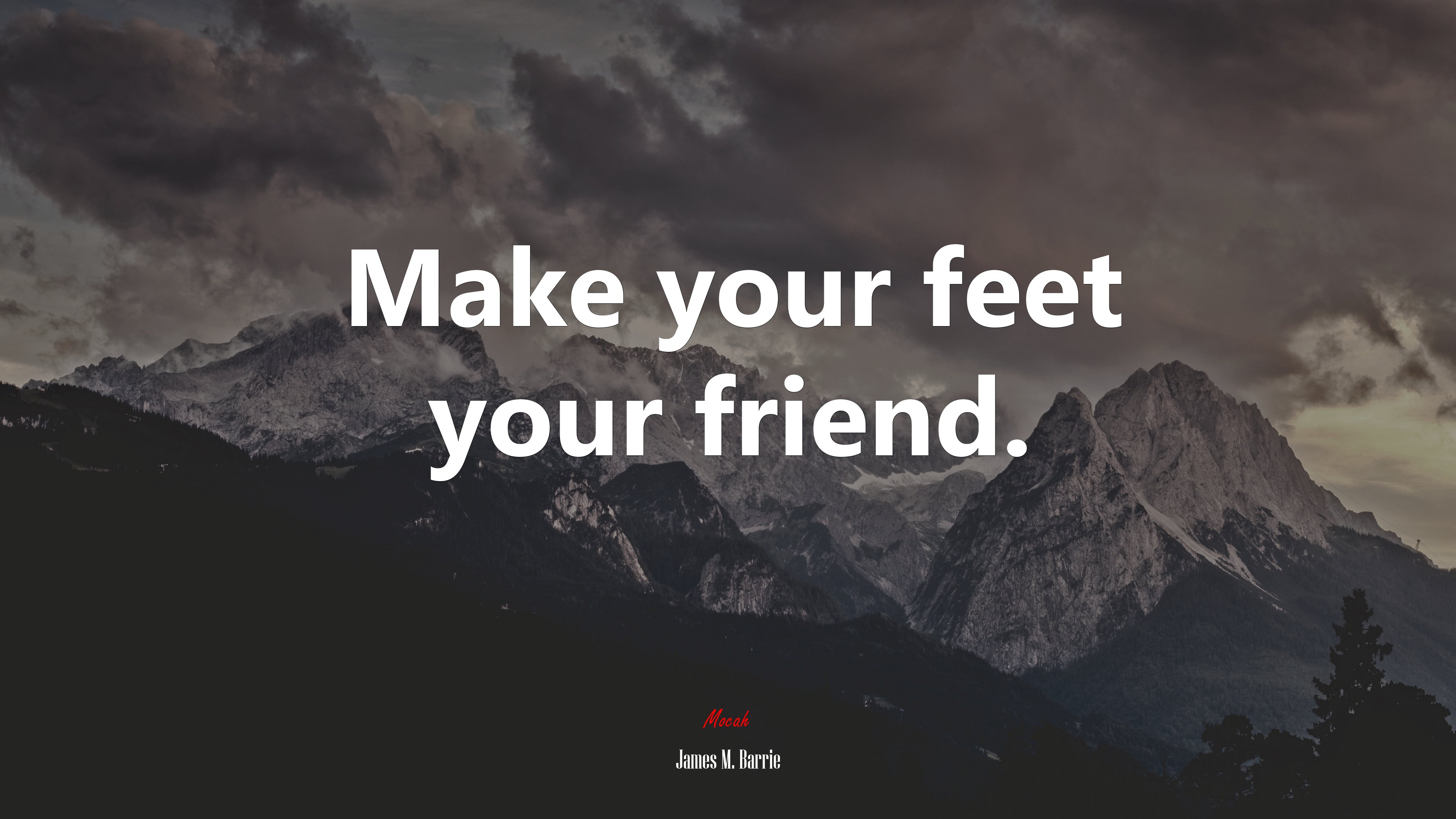 Make your feet your friend. | James M. Barrie quote HD Wallpaper