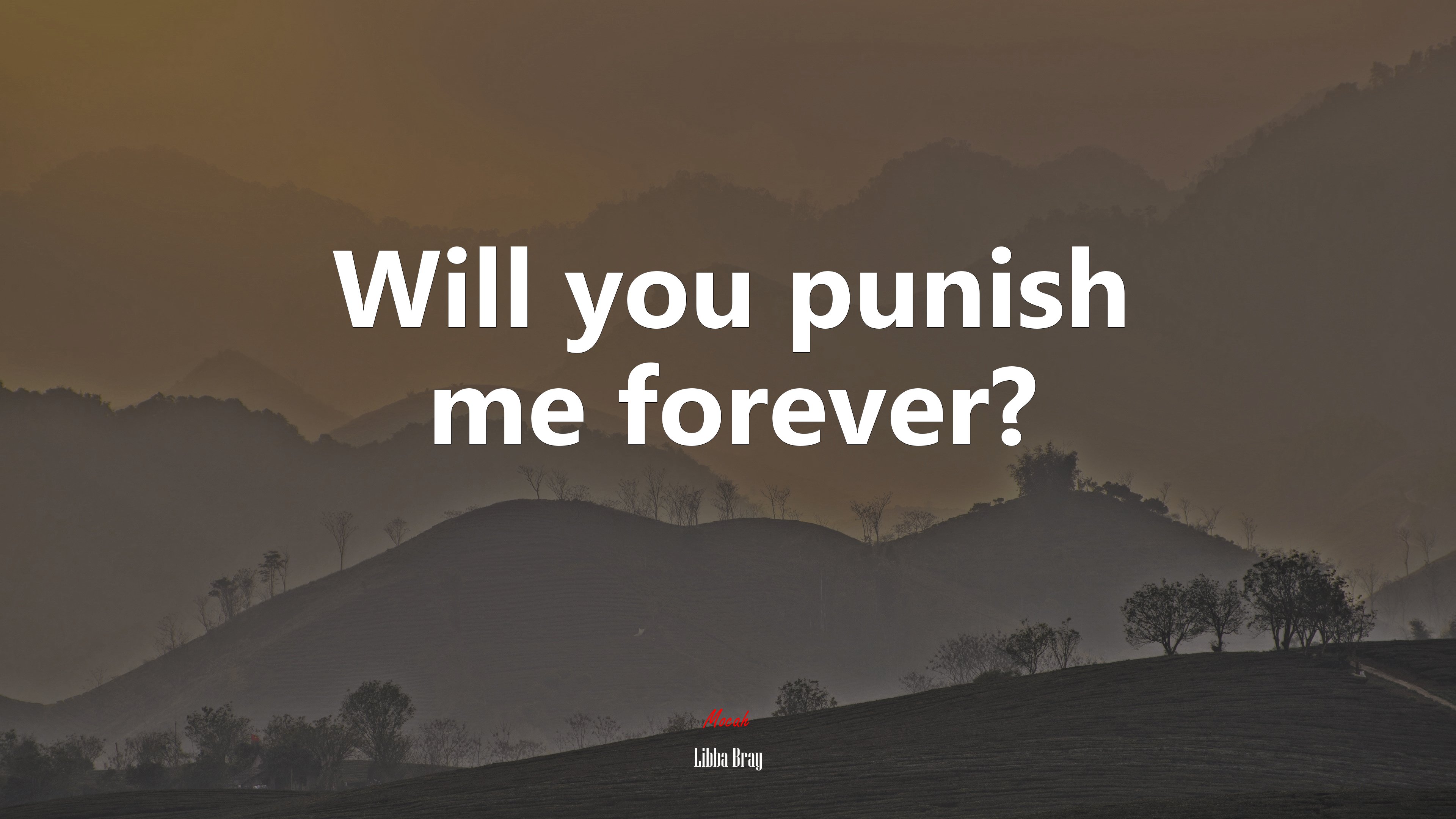 Will you punish me forever? | Libba Bray quote HD Wallpaper
