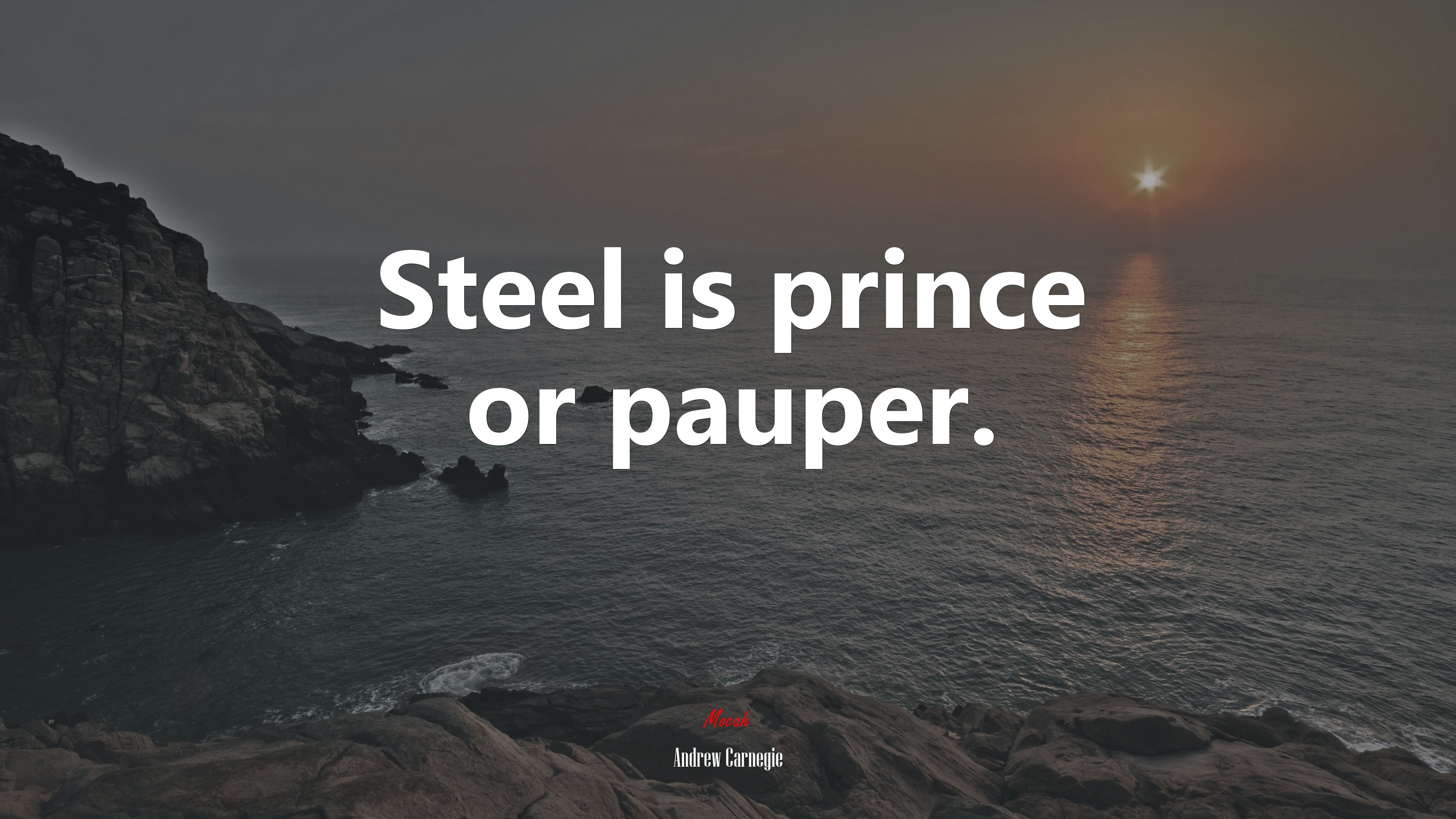 Steel is prince or pauper. | Andrew Carnegie quote HD Wallpaper