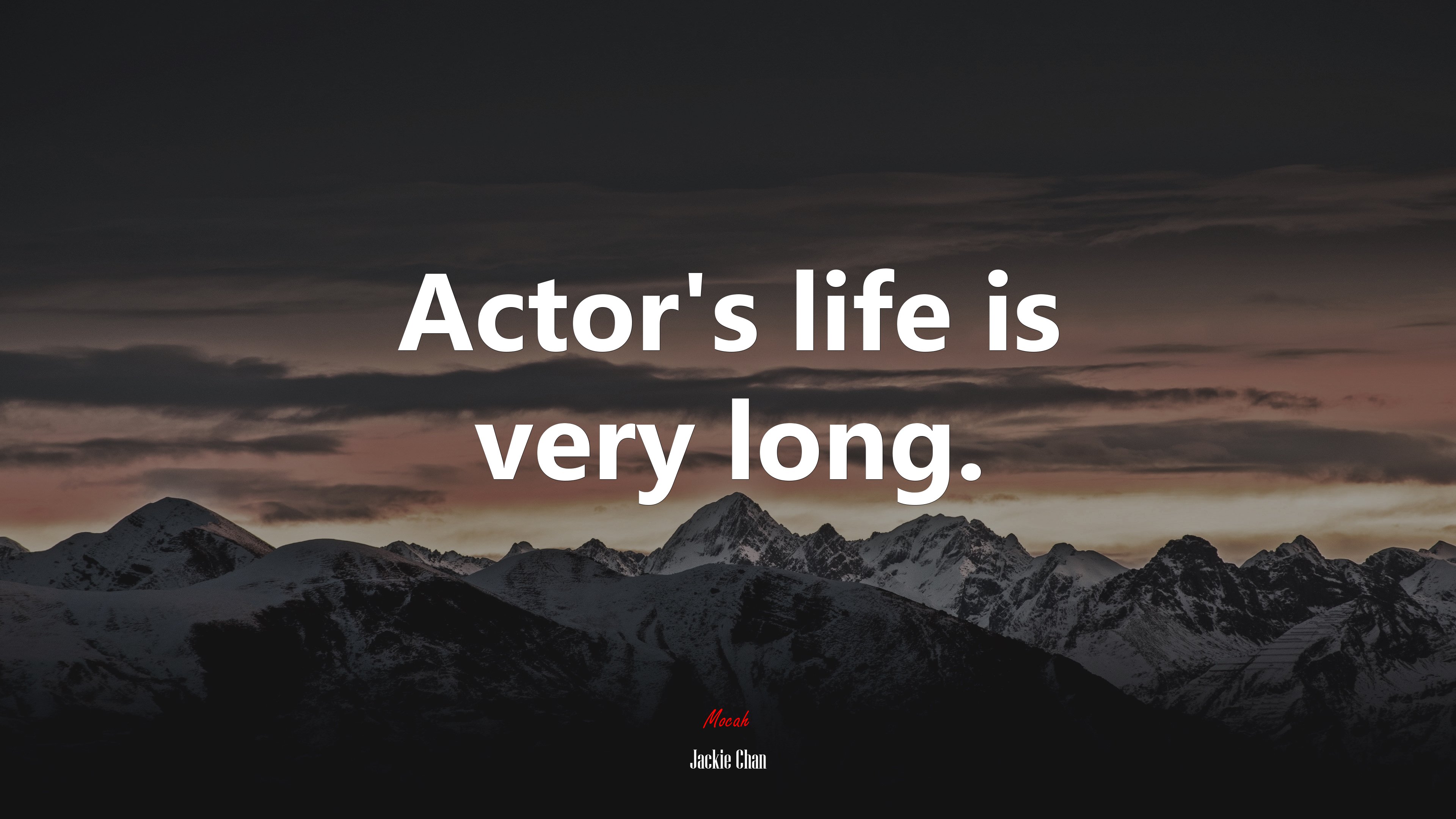 Actor’s life is very long. | Jackie Chan quote HD Wallpaper