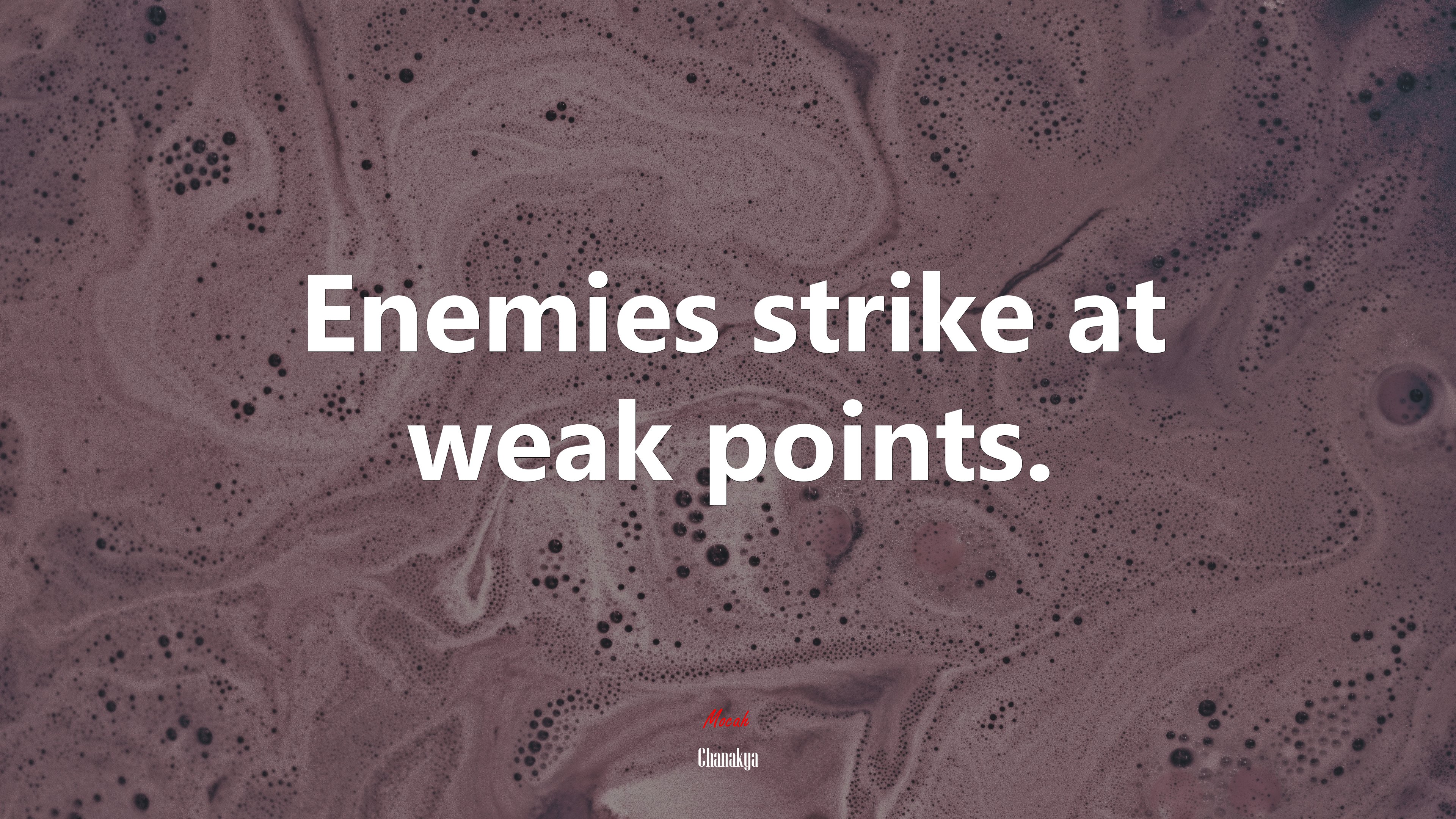 Enemies strike at weak points. | Chanakya quote HD Wallpaper