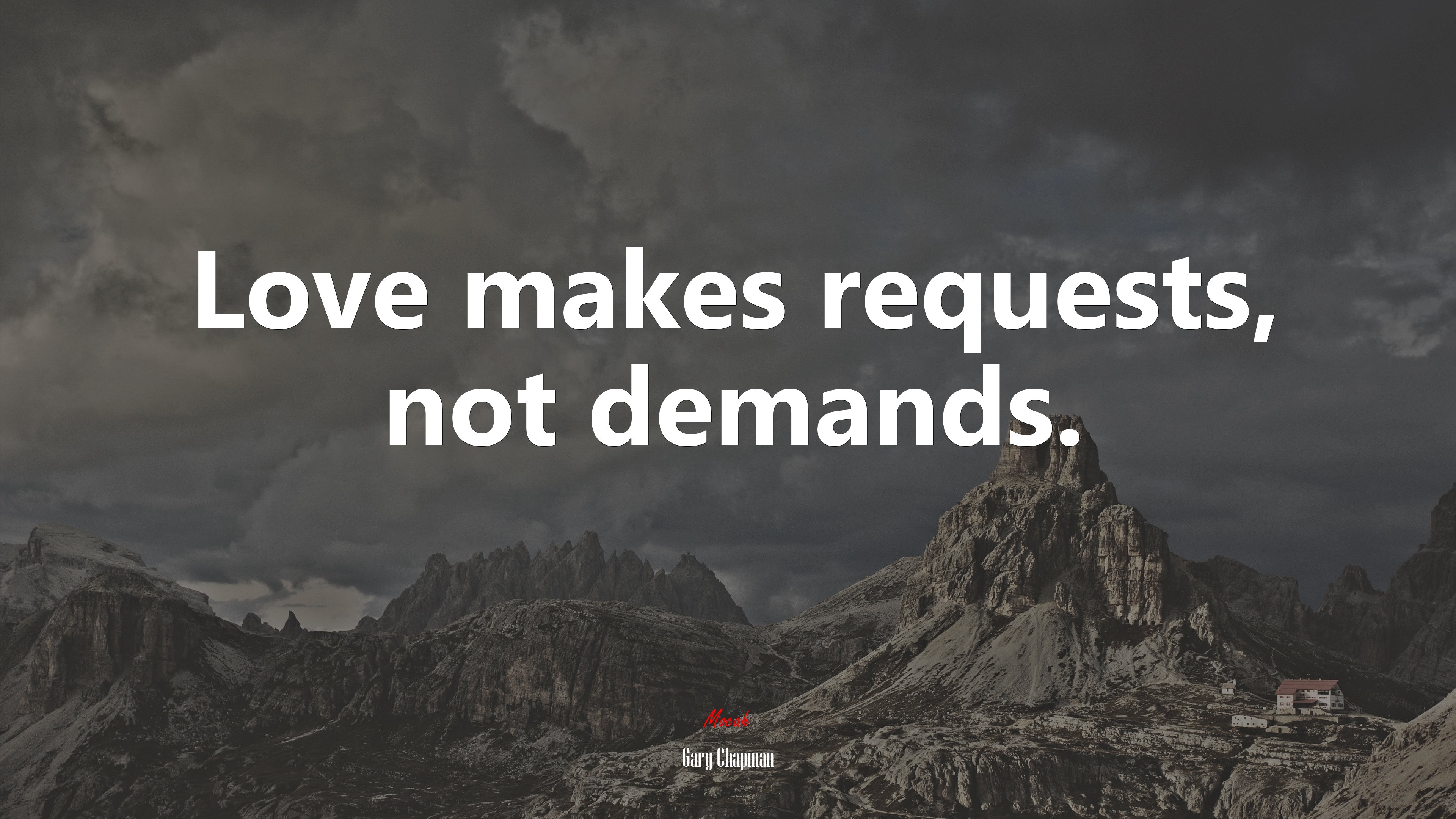 Love makes requests, not demands. | Gary Chapman quote HD Wallpaper