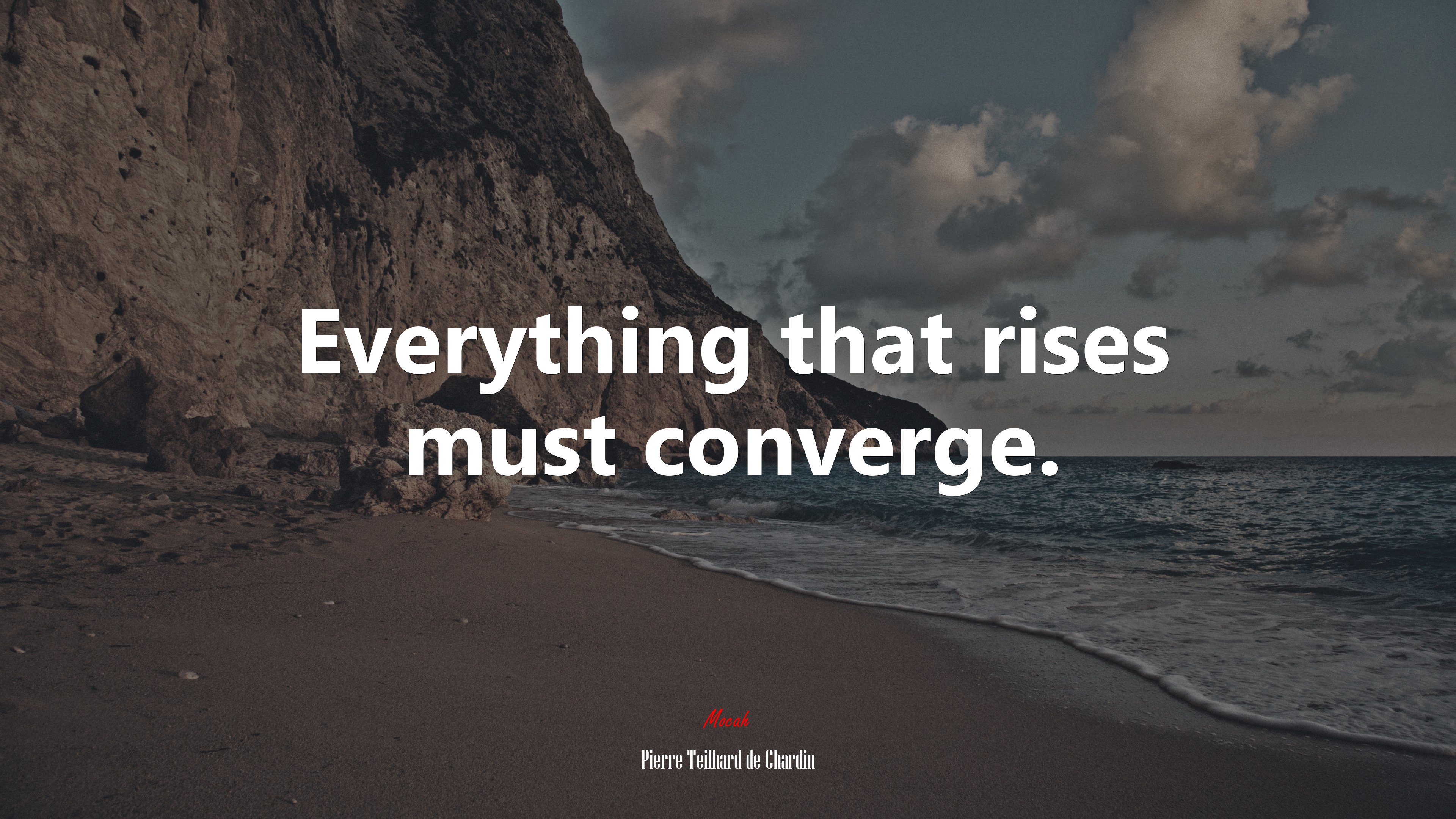 Everything that rises must converge. | Pierre Teilhard de Chardin quote HD Wallpaper
