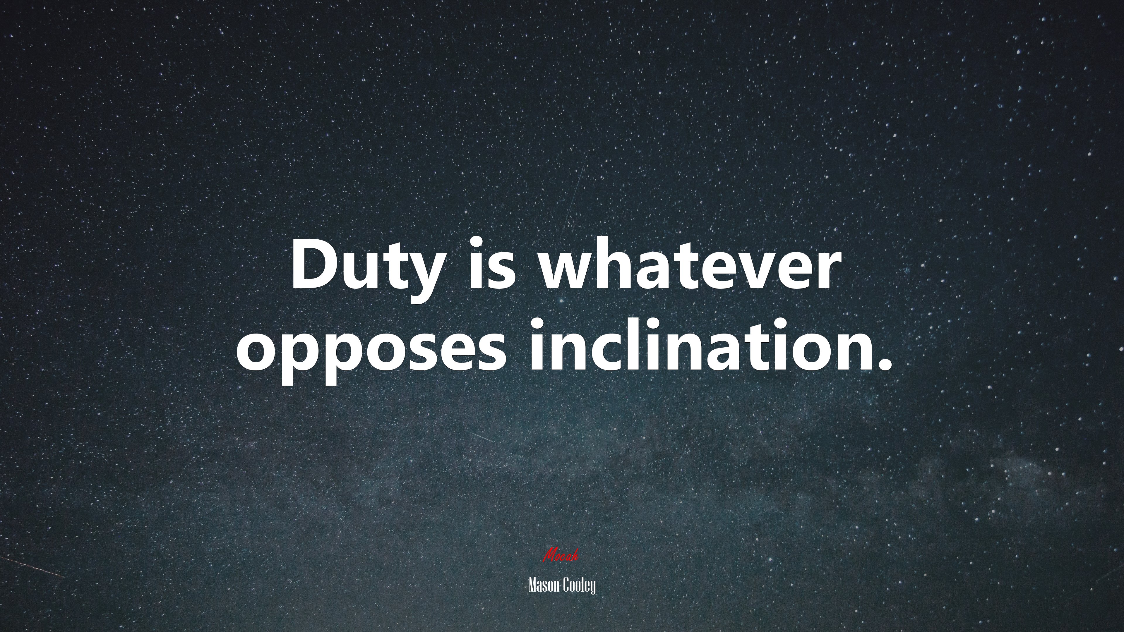 Duty is whatever opposes inclination. | Mason Cooley quote HD Wallpaper