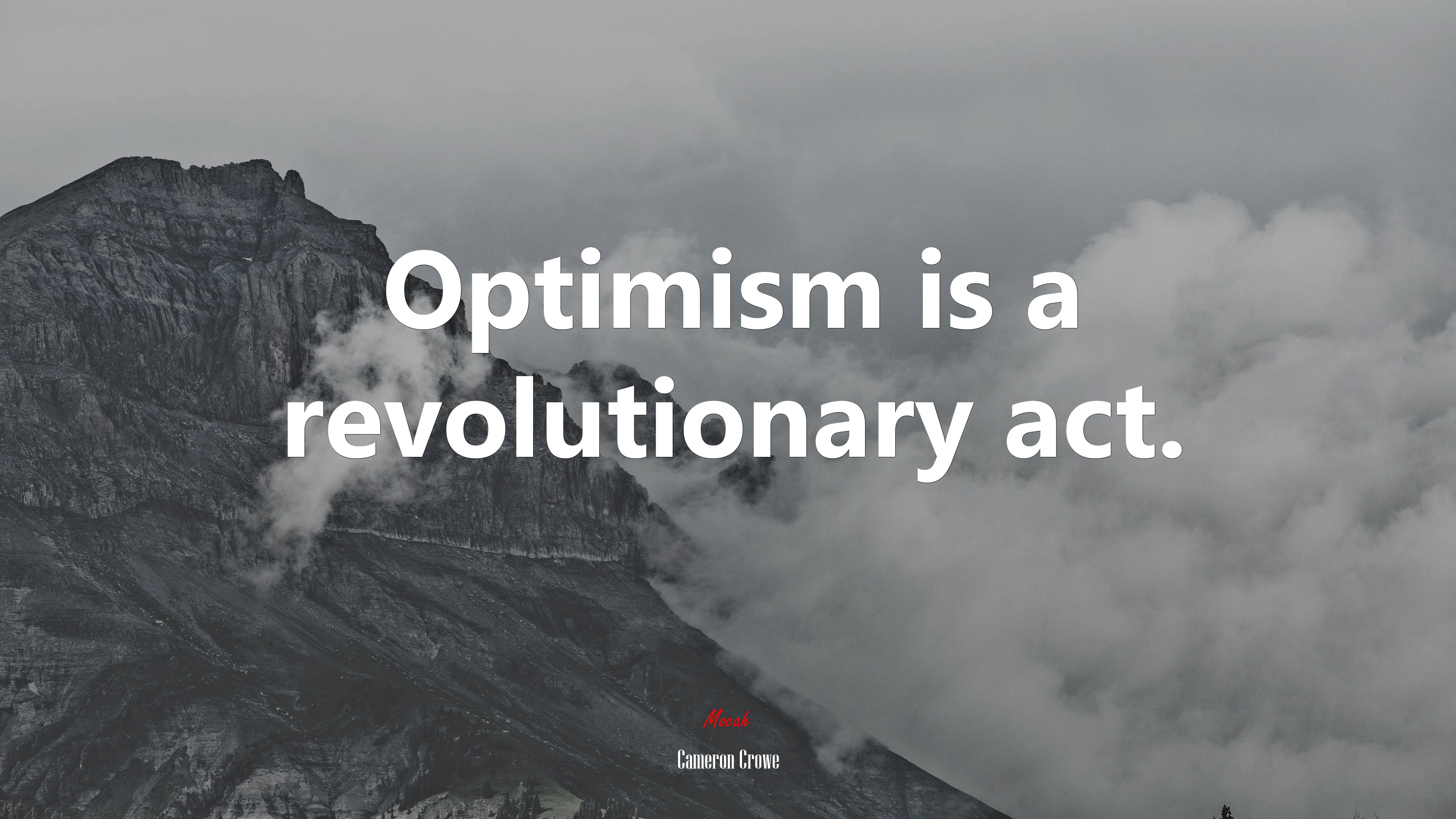 Optimism is a revolutionary act. | Cameron Crowe quote HD Wallpaper