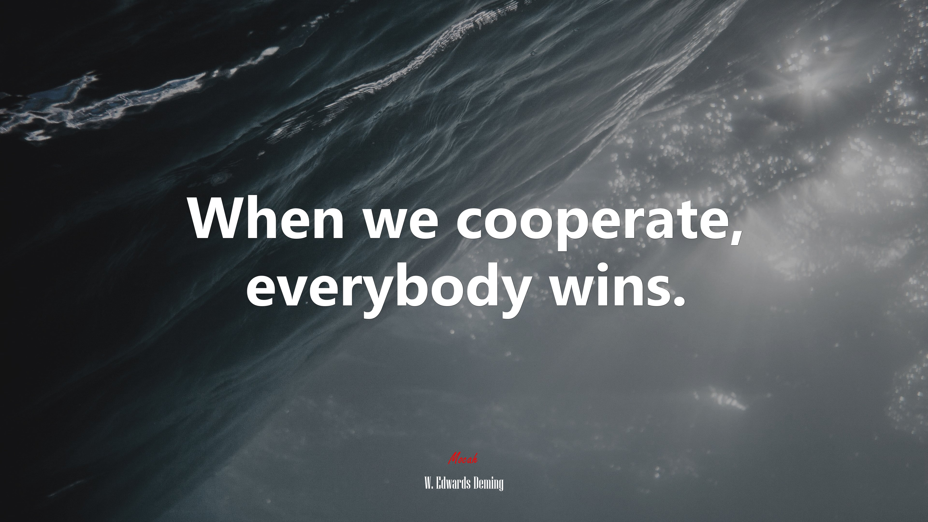 When we cooperate, everybody wins. | W. Edwards Deming quote HD Wallpaper
