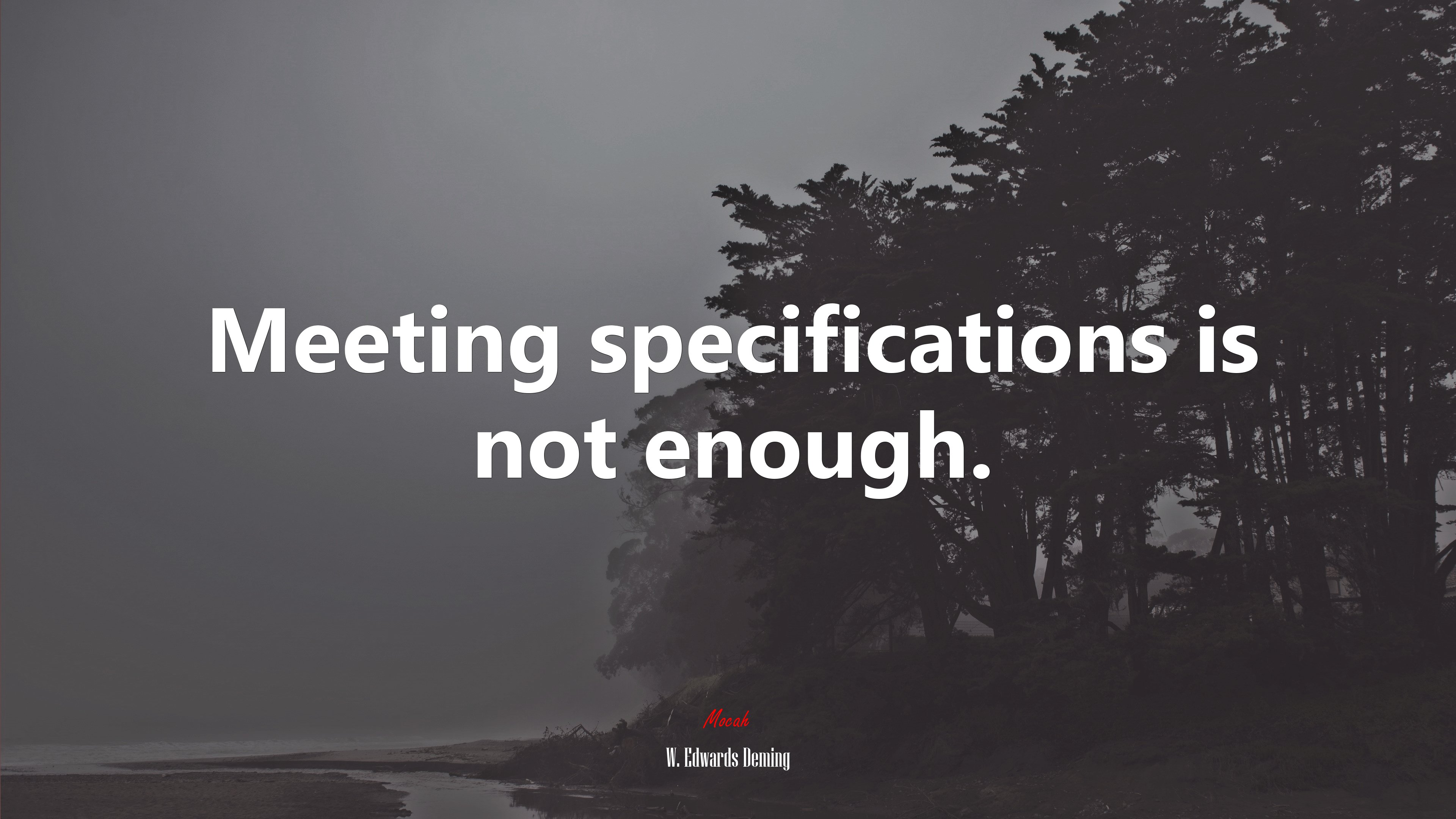 Meeting specifications is not enough. | W. Edwards Deming quote HD Wallpaper