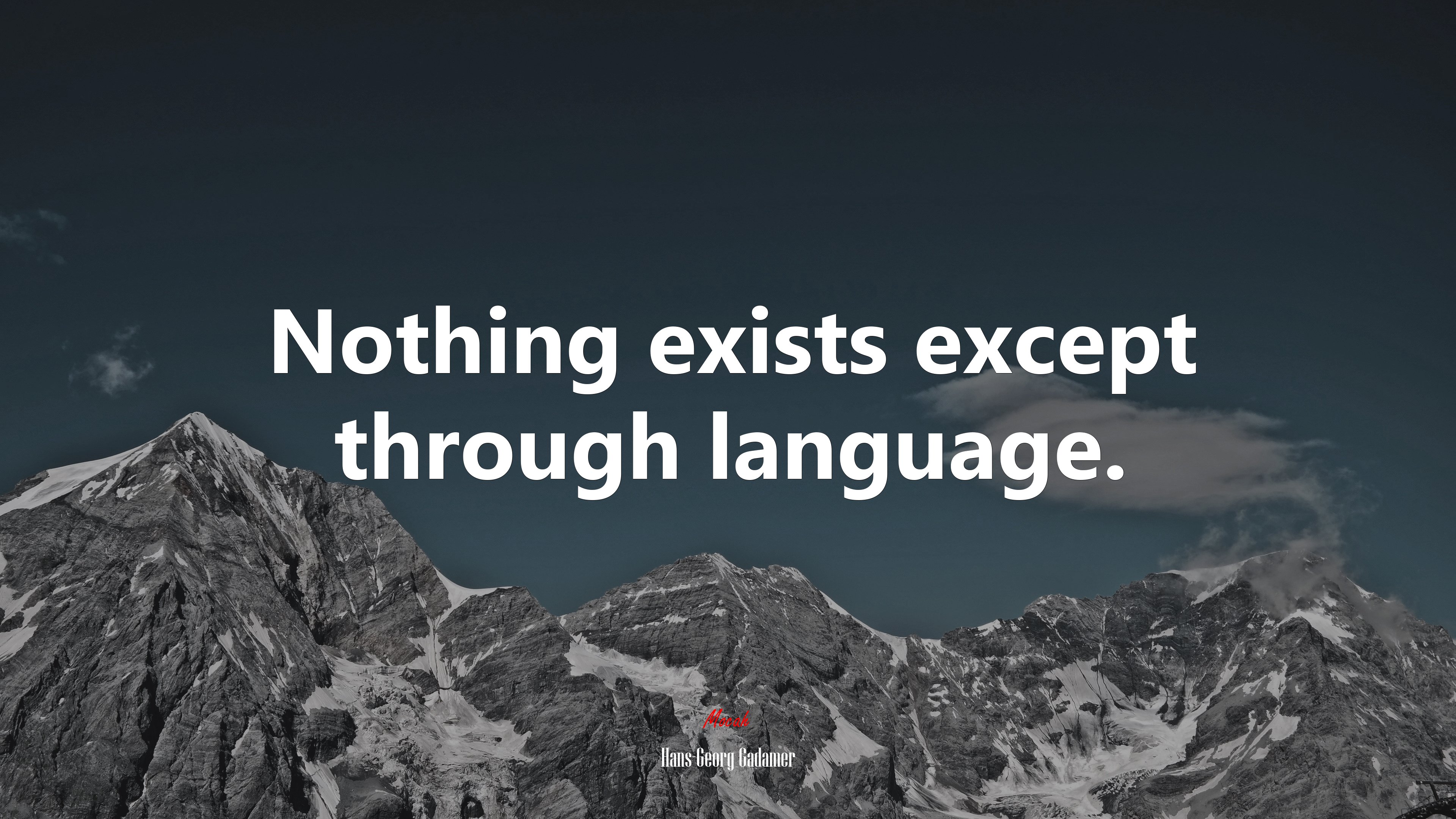 Nothing exists except through language. | Hans-Georg Gadamer quote HD Wallpaper
