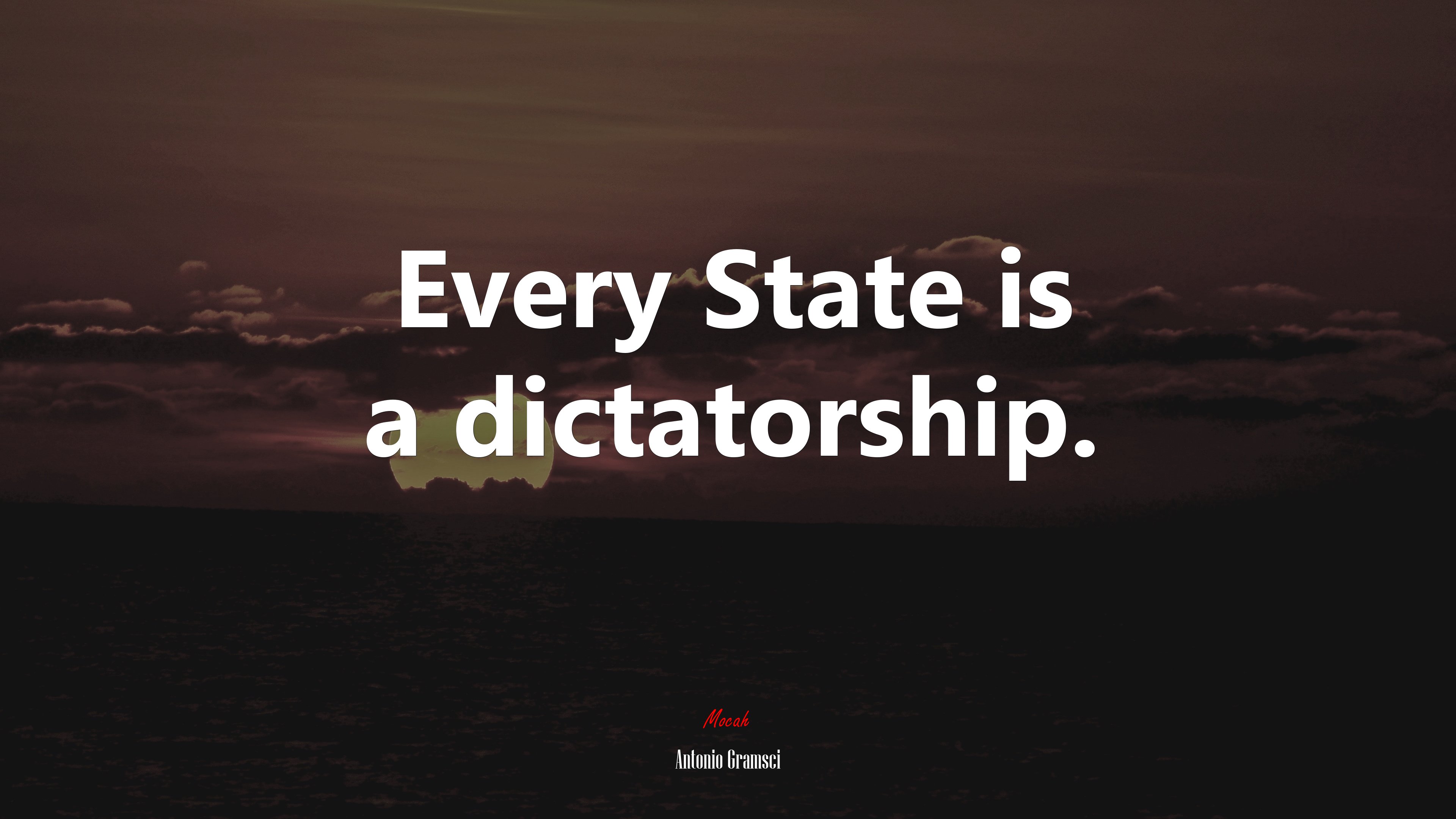 Every State is a dictatorship. | Antonio Gramsci quote HD Wallpaper