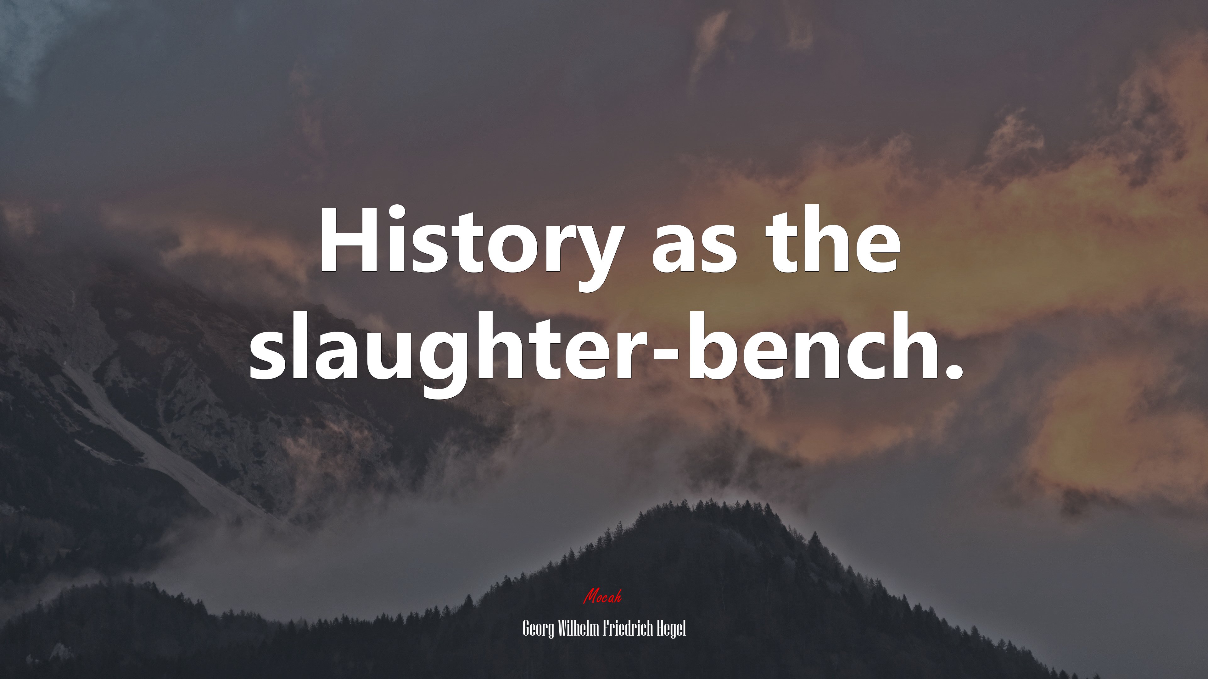 History as the slaughter-bench. | Georg Wilhelm Friedrich Hegel quote HD Wallpaper