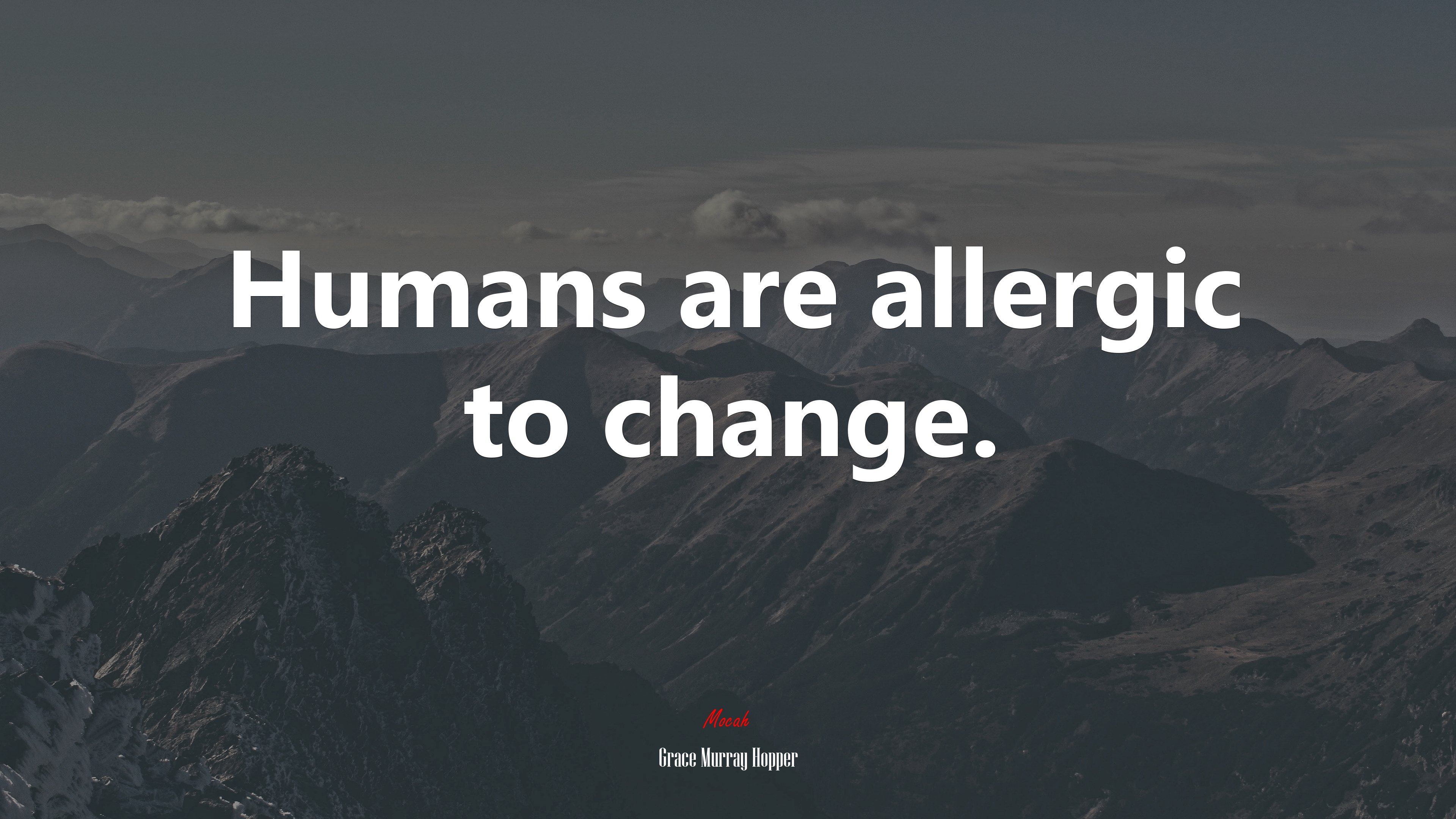 Humans are allergic to change. | Grace Murray Hopper quote HD Wallpaper