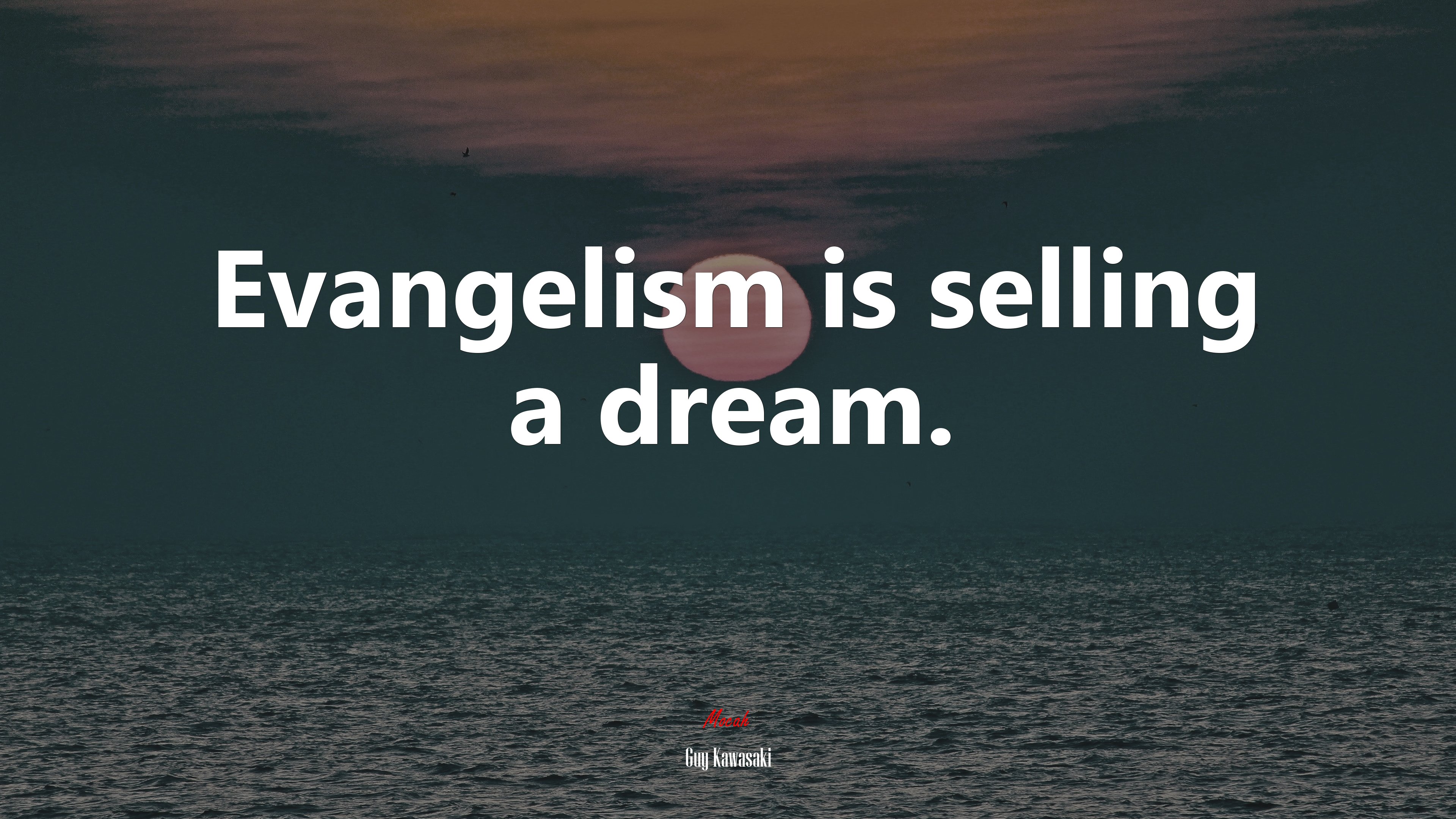 Evangelism is selling a dream. | Guy Kawasaki quote HD Wallpaper