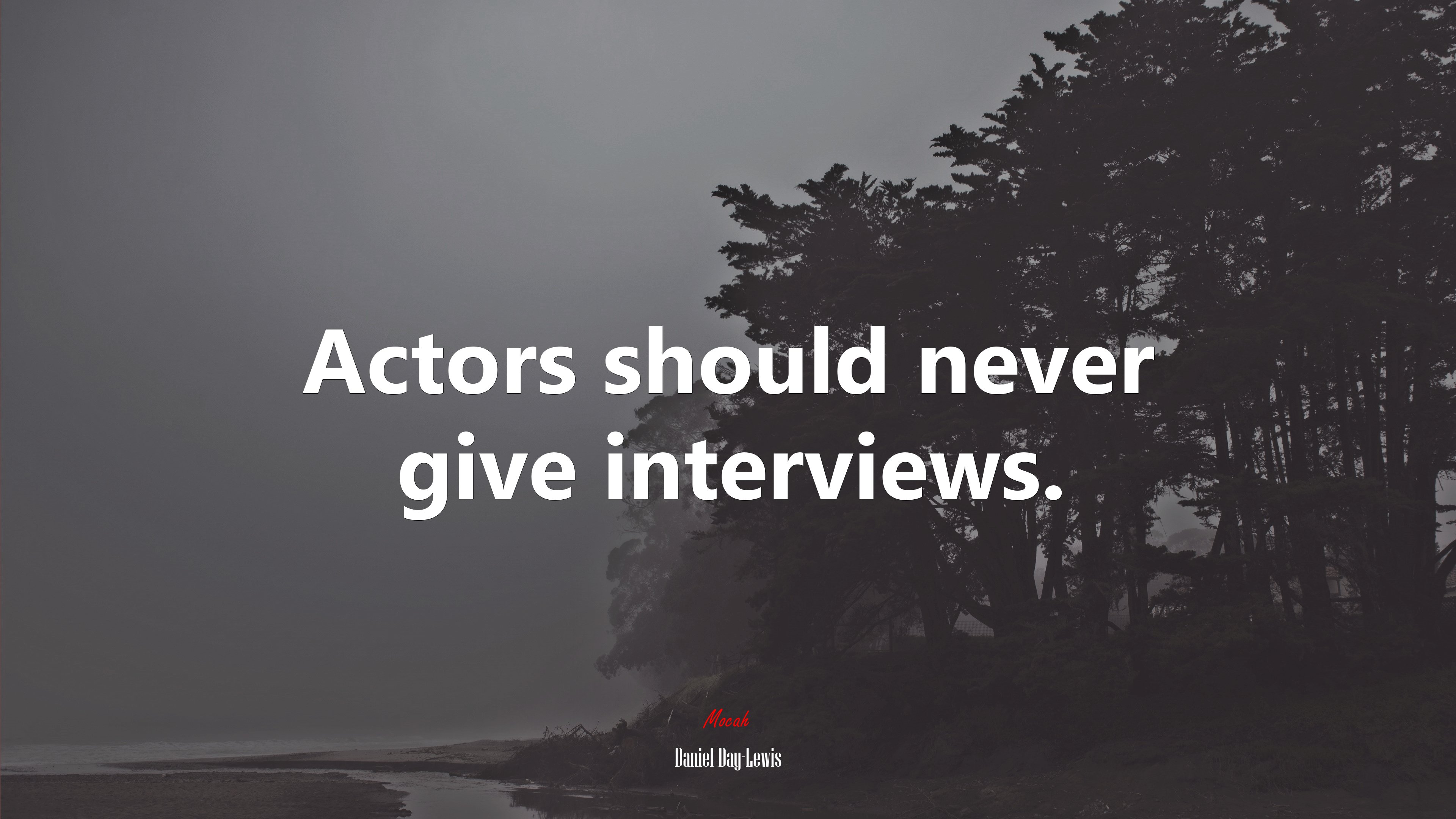 Actors should never give interviews. | Daniel Day-Lewis quote HD Wallpaper