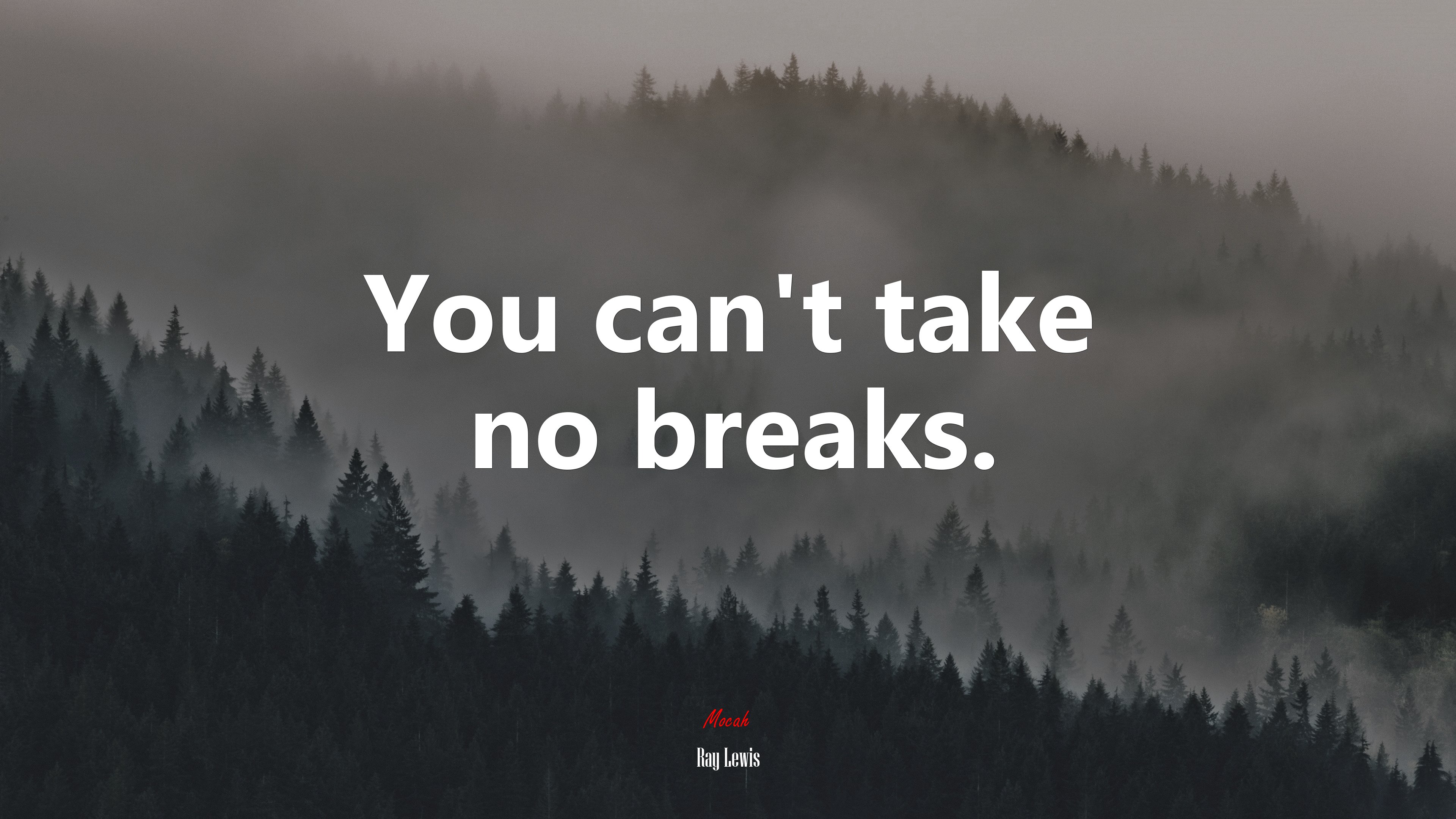 You can’t take no breaks. | Ray Lewis quote HD Wallpaper