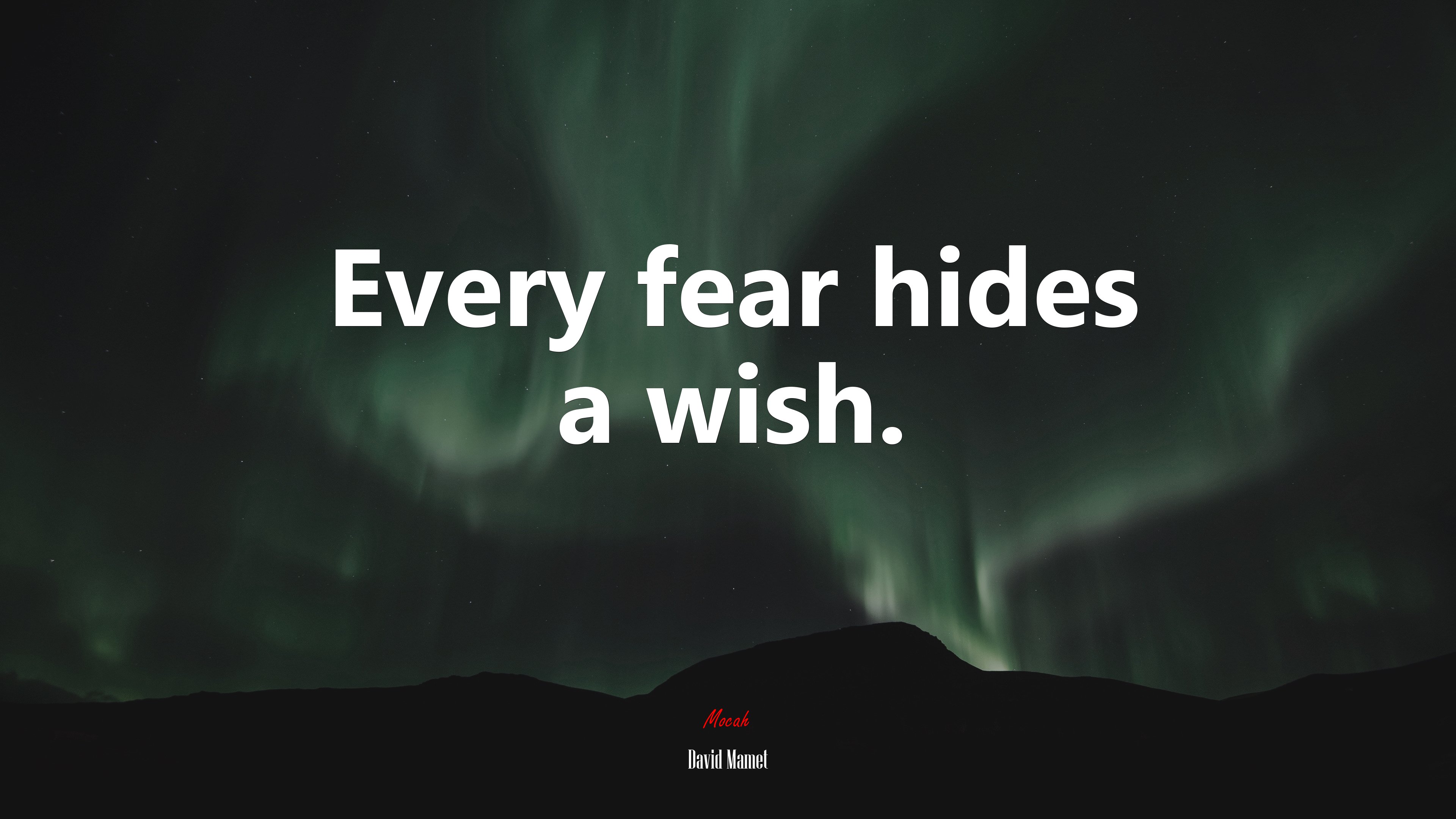Every fear hides a wish. | David Mamet quote HD Wallpaper