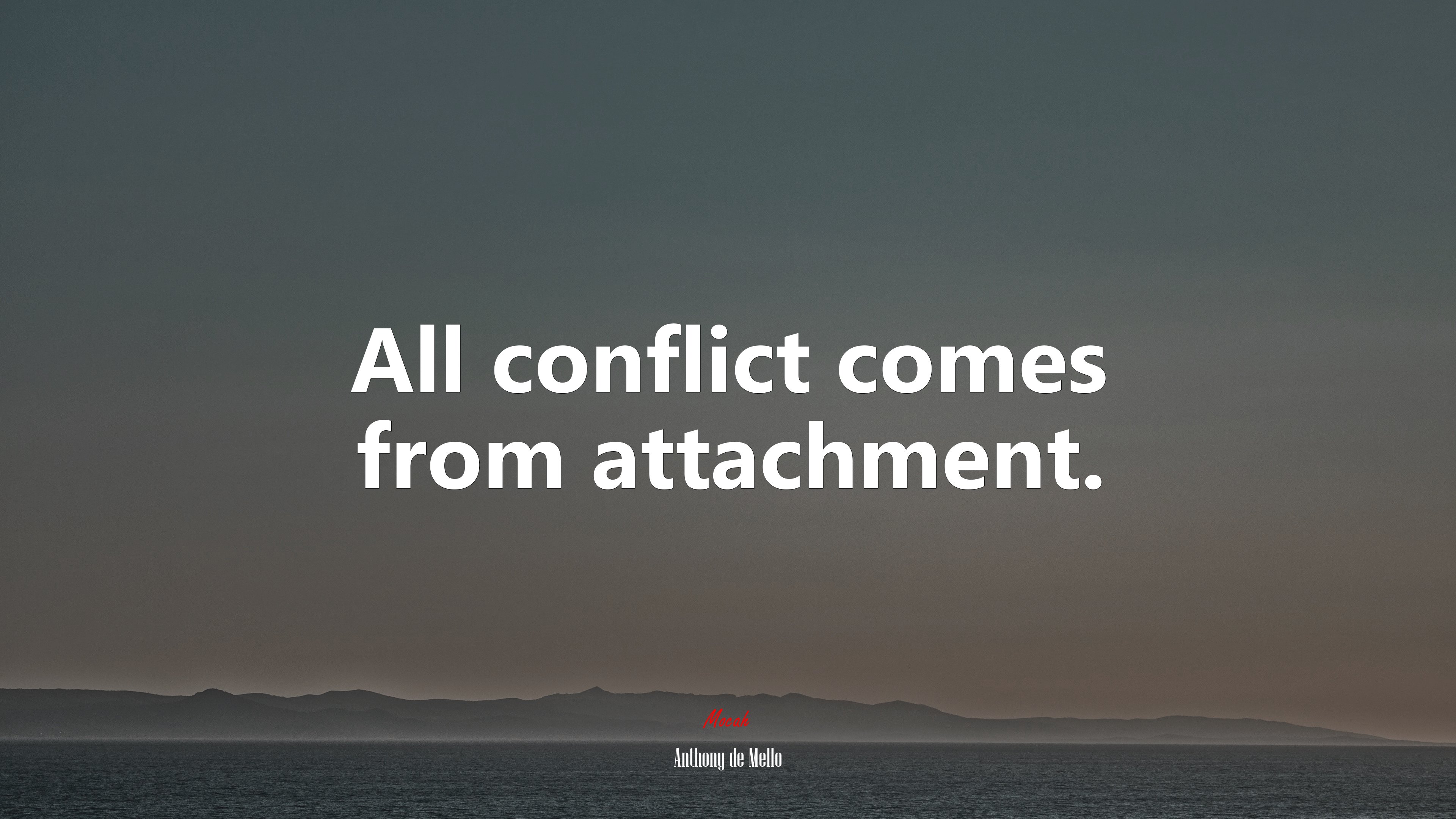 All conflict comes from attachment. | Anthony de Mello quote HD Wallpaper