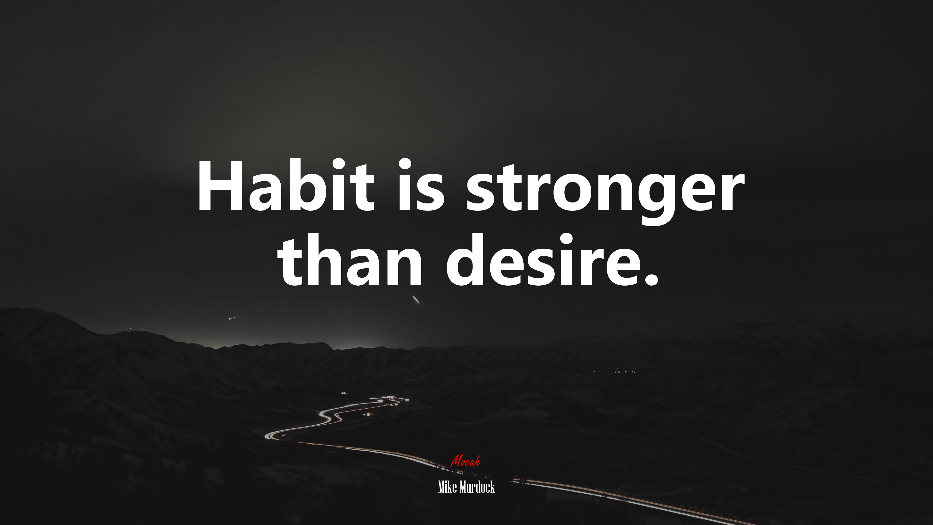 Habit is stronger than desire. | Mike Murdock quote HD Wallpaper