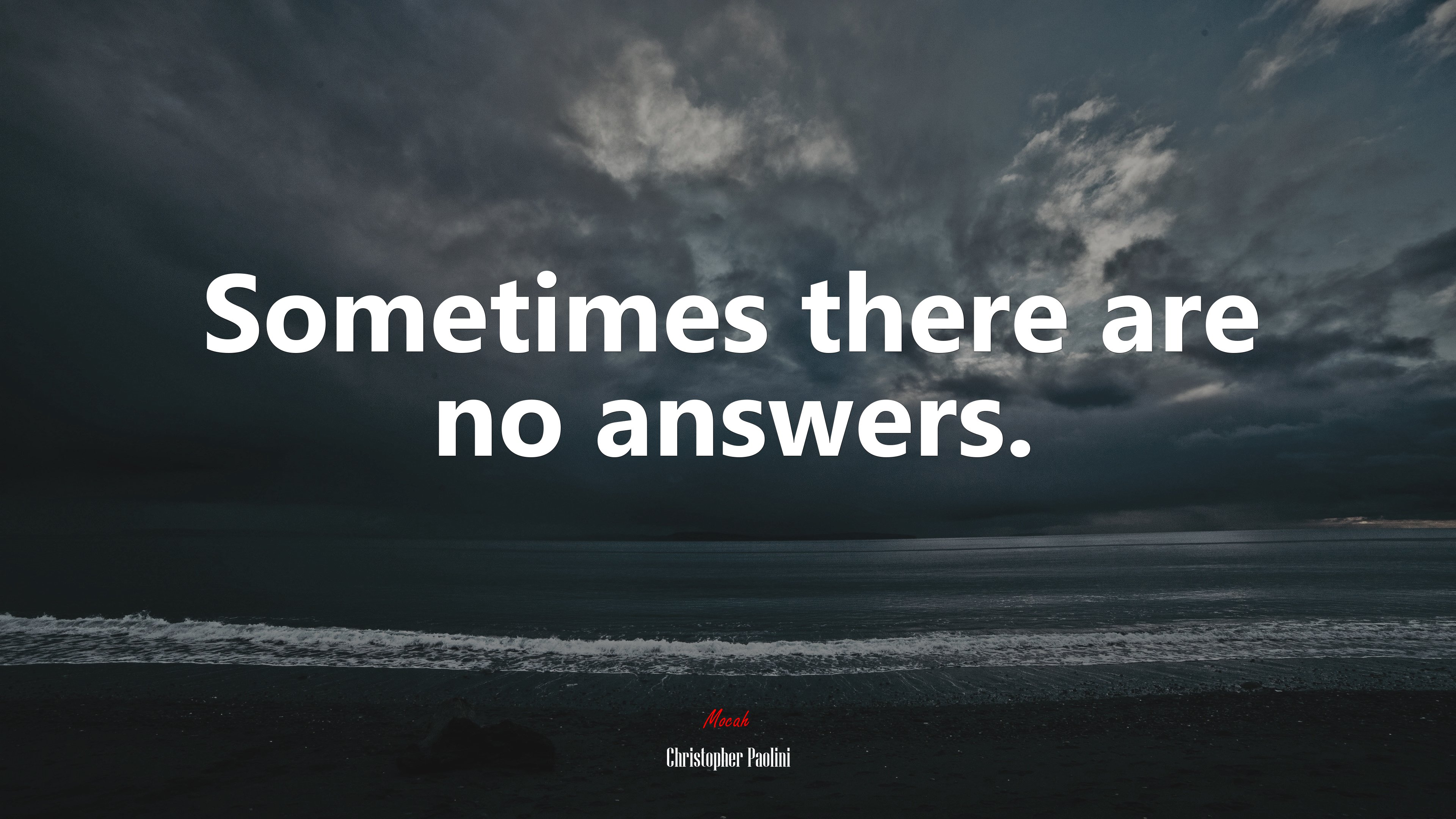 Sometimes there are no answers. | Christopher Paolini quote HD Wallpaper