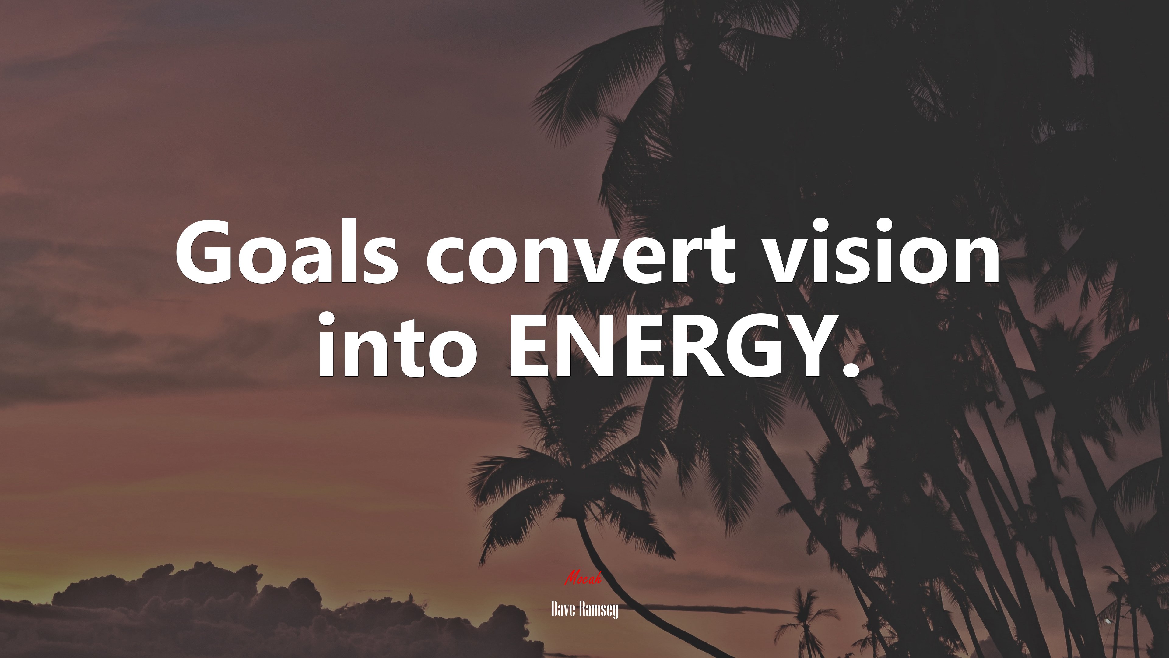 Goals convert vision into ENERGY. | Dave Ramsey quote HD Wallpaper