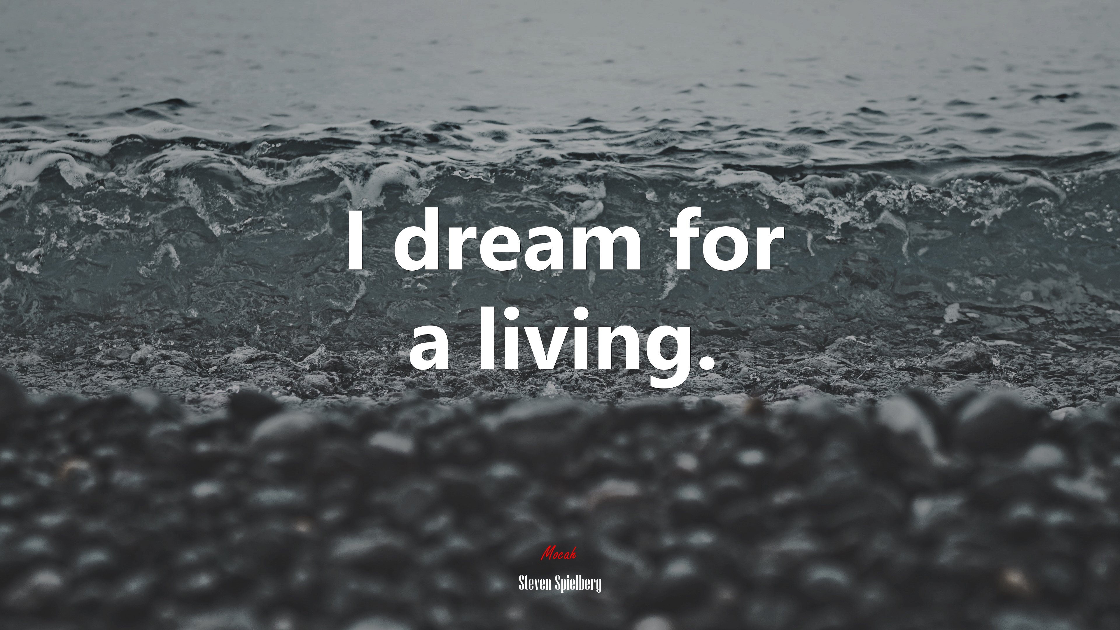 I dream for a living. | Steven Spielberg quote HD Wallpaper