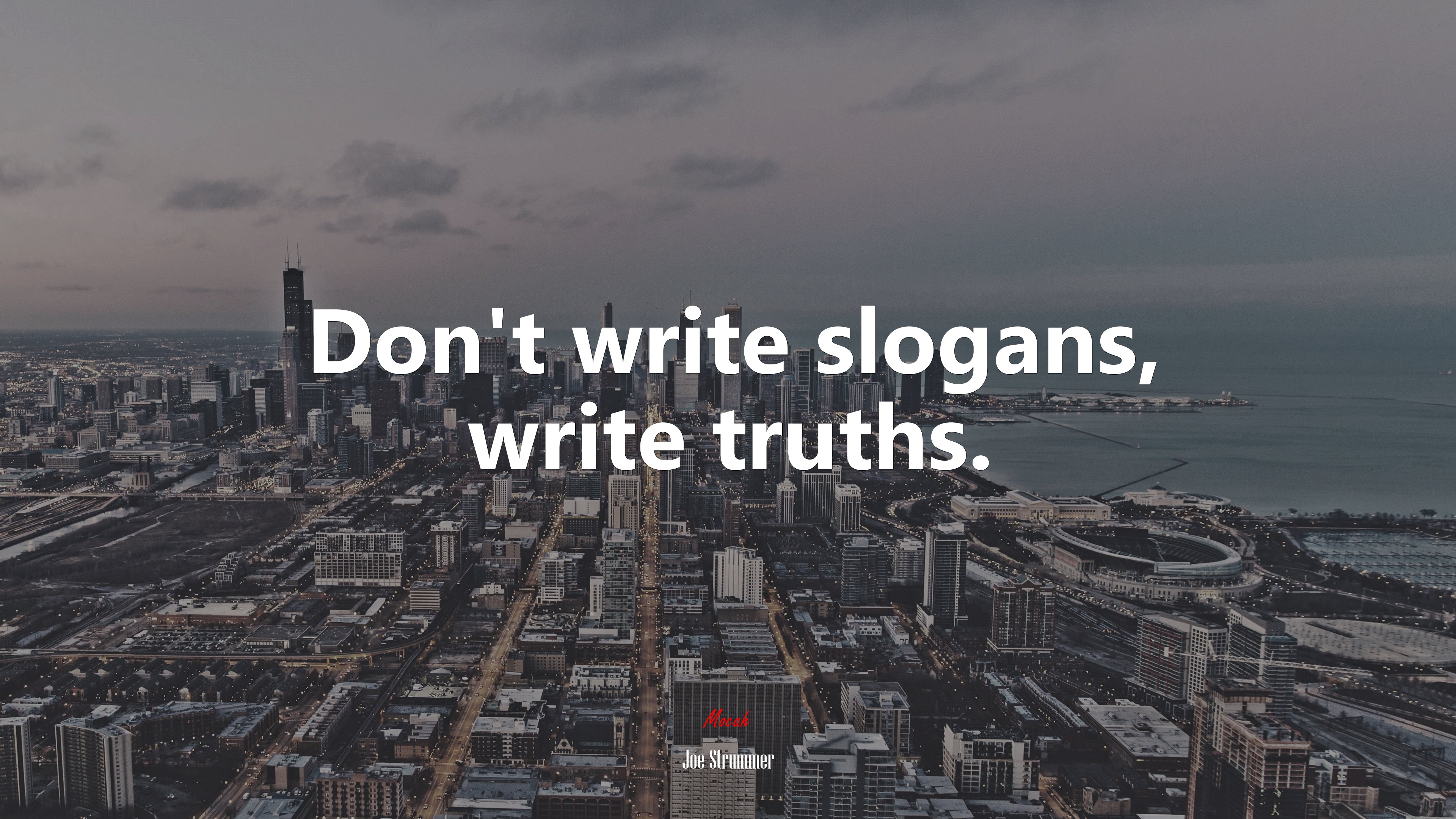 Don’t write slogans, write truths. | Joe Strummer quote HD Wallpaper