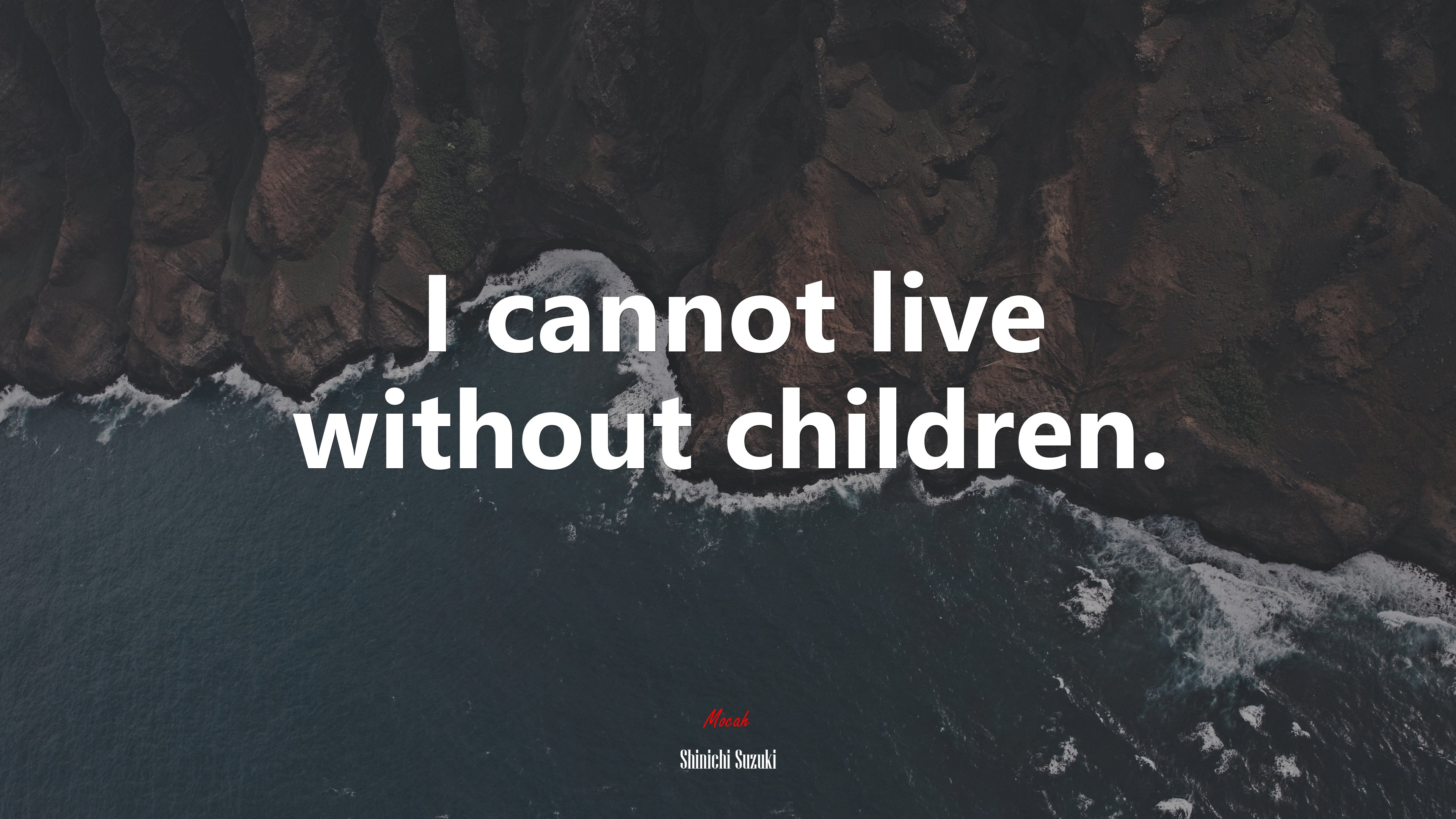 I cannot live without children. | Shinichi Suzuki quote HD Wallpaper