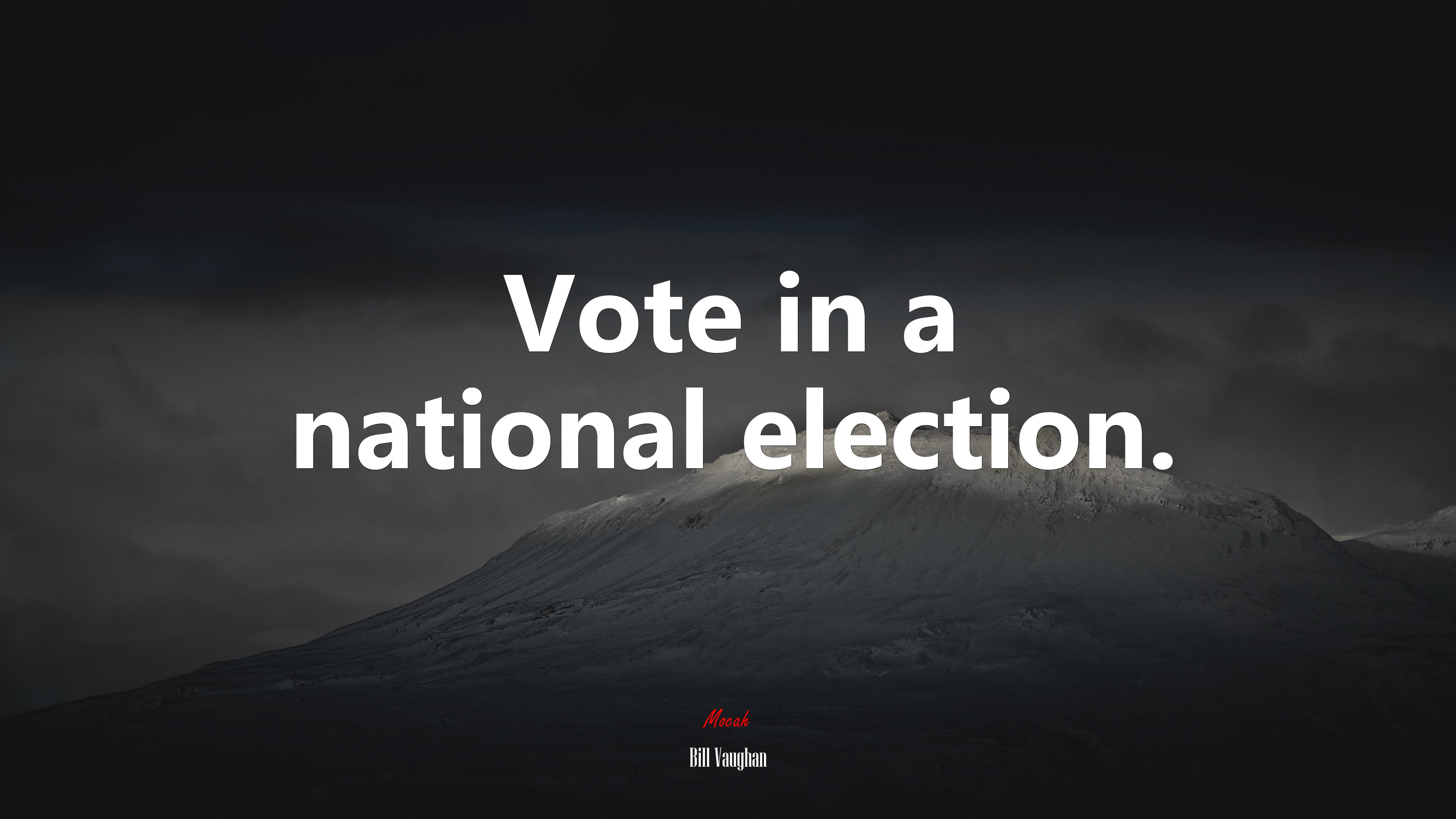 Vote in a national election. | Bill Vaughan quote HD Wallpaper