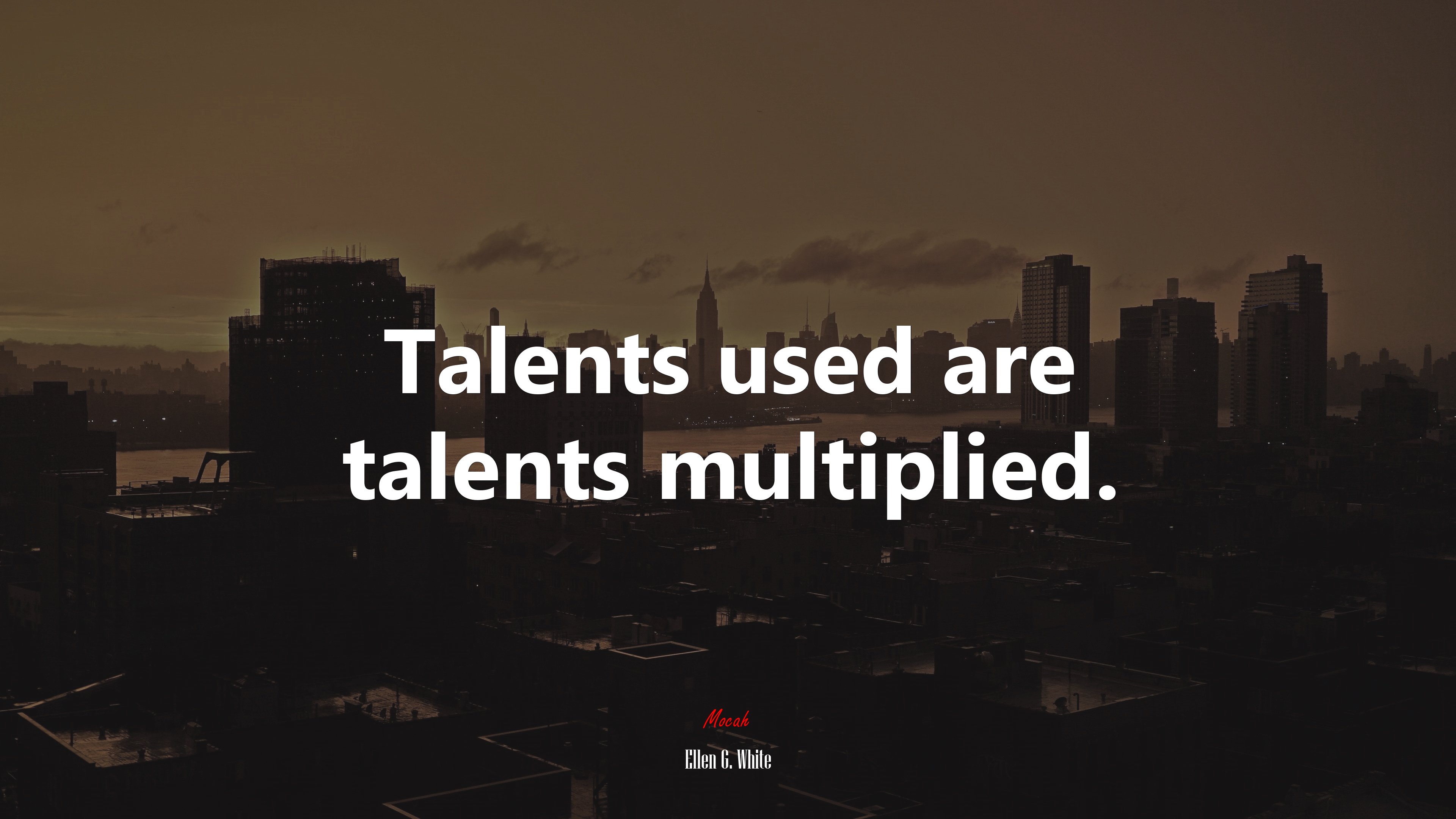 Talents used are talents multiplied. | Ellen G. White quote HD Wallpaper