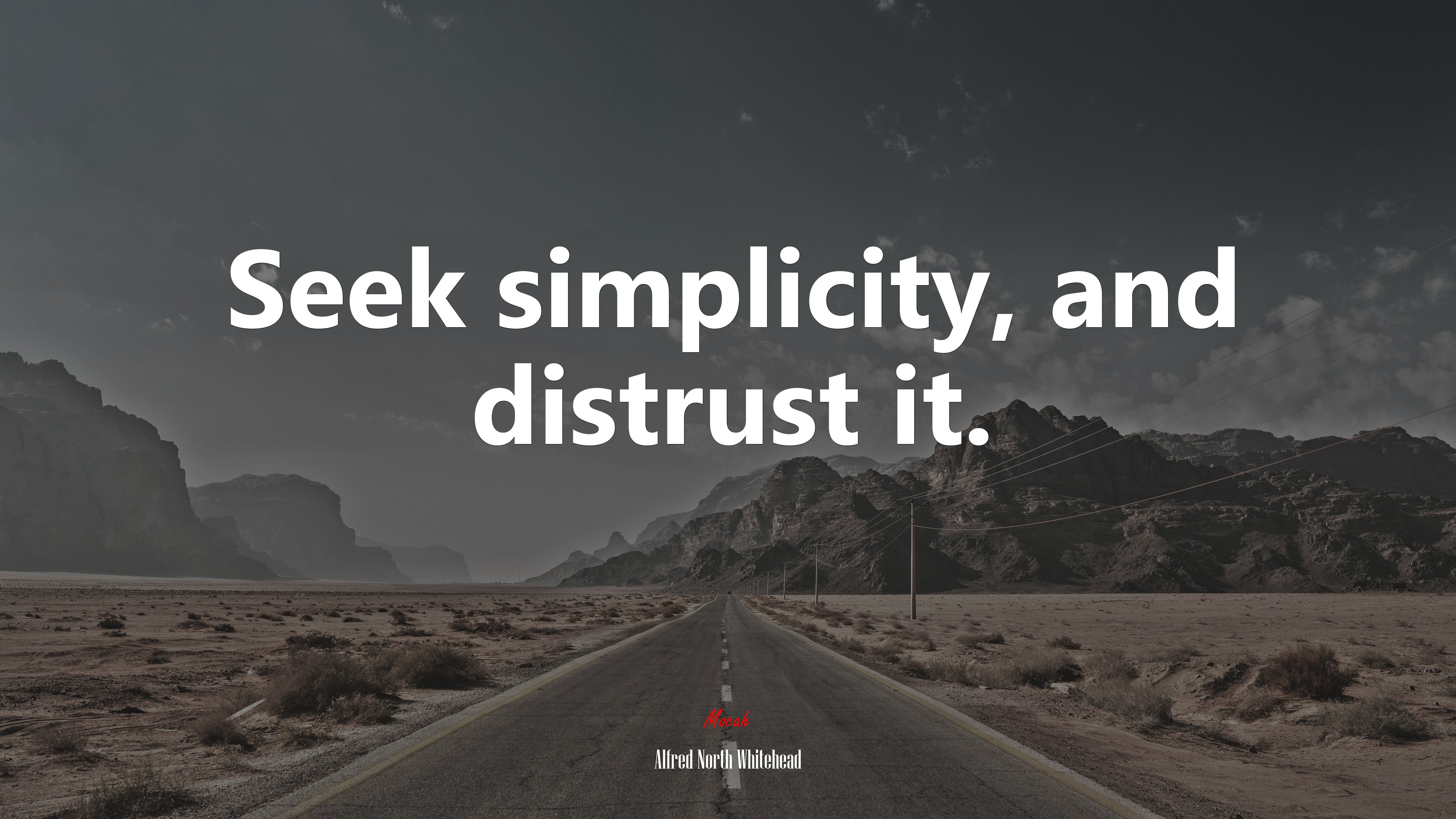 Seek simplicity, and distrust it. | Alfred North Whitehead quote HD Wallpaper