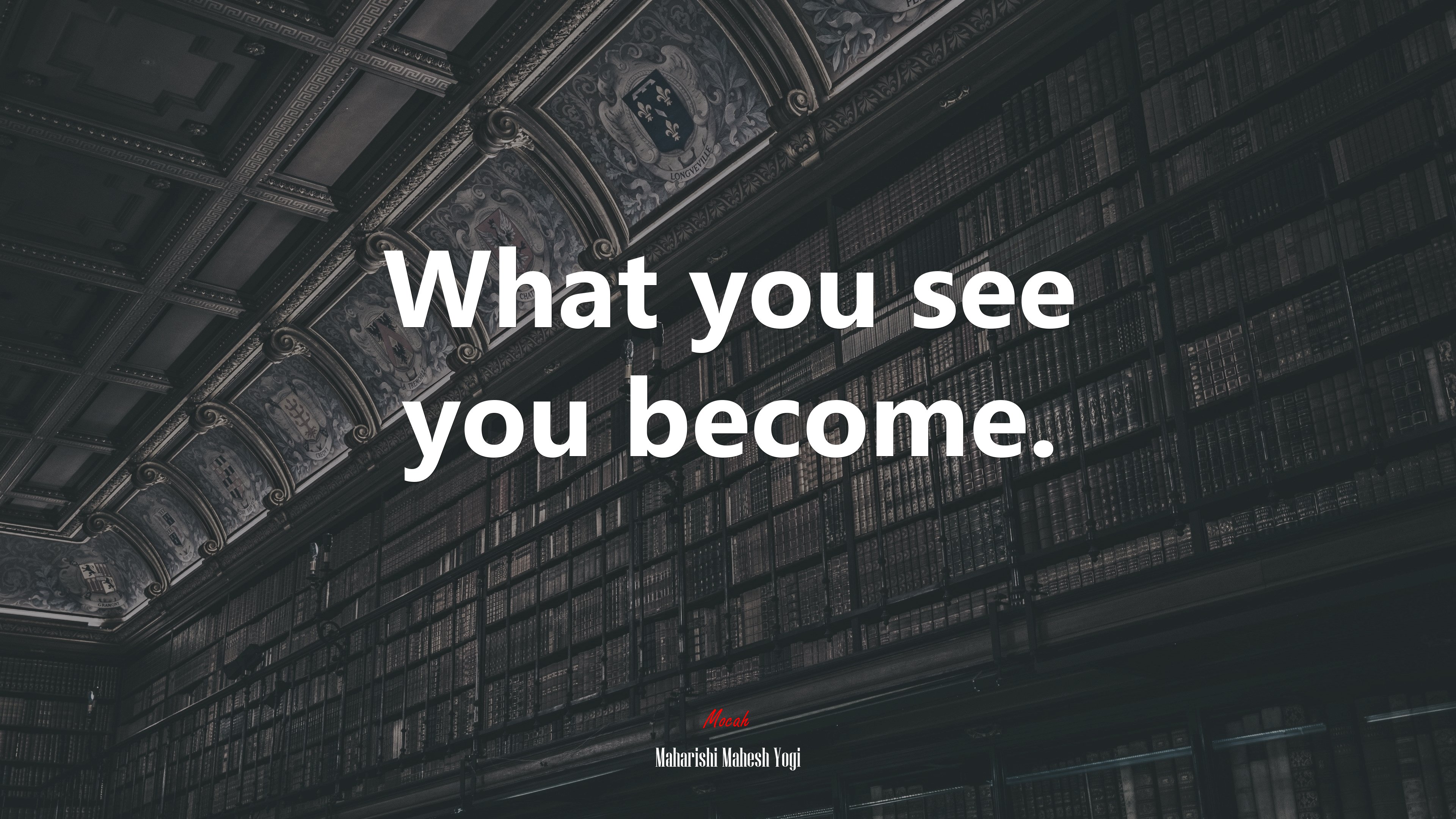 What you see you become. | Maharishi Mahesh Yogi quote HD Wallpaper