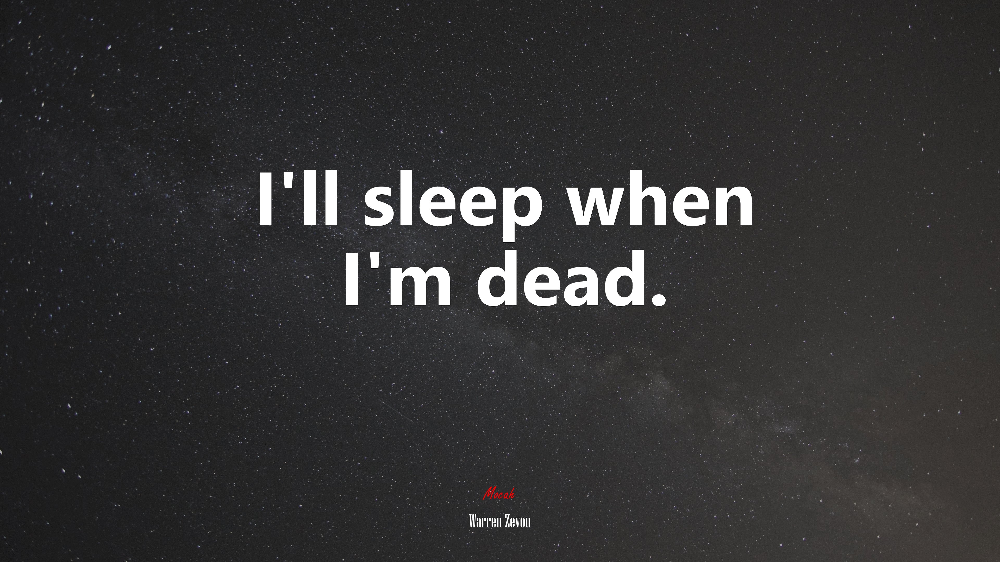 I’ll sleep when I’m dead. | Warren Zevon quote HD Wallpaper