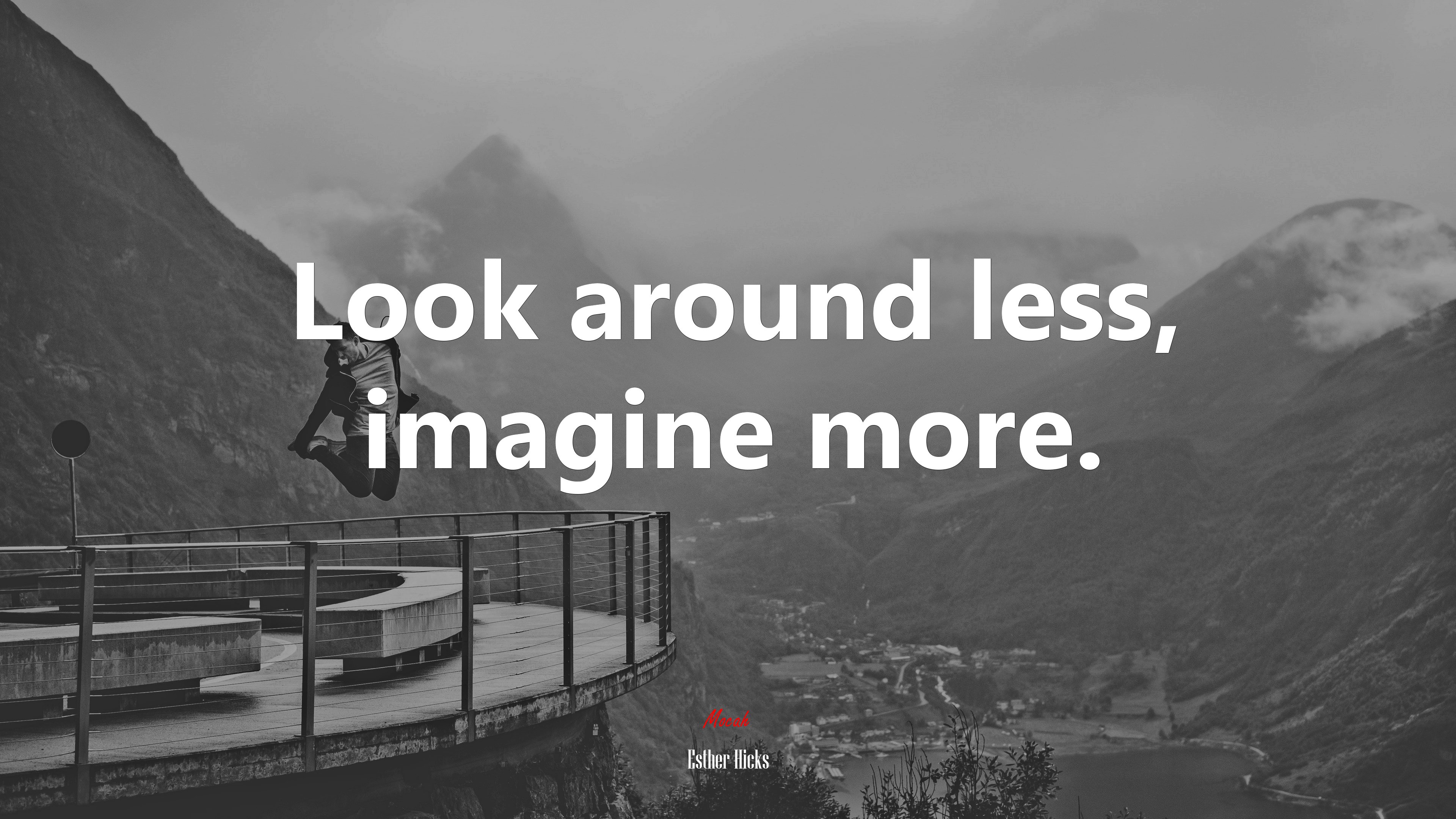Look around less, imagine more. | Esther Hicks quote HD Wallpaper