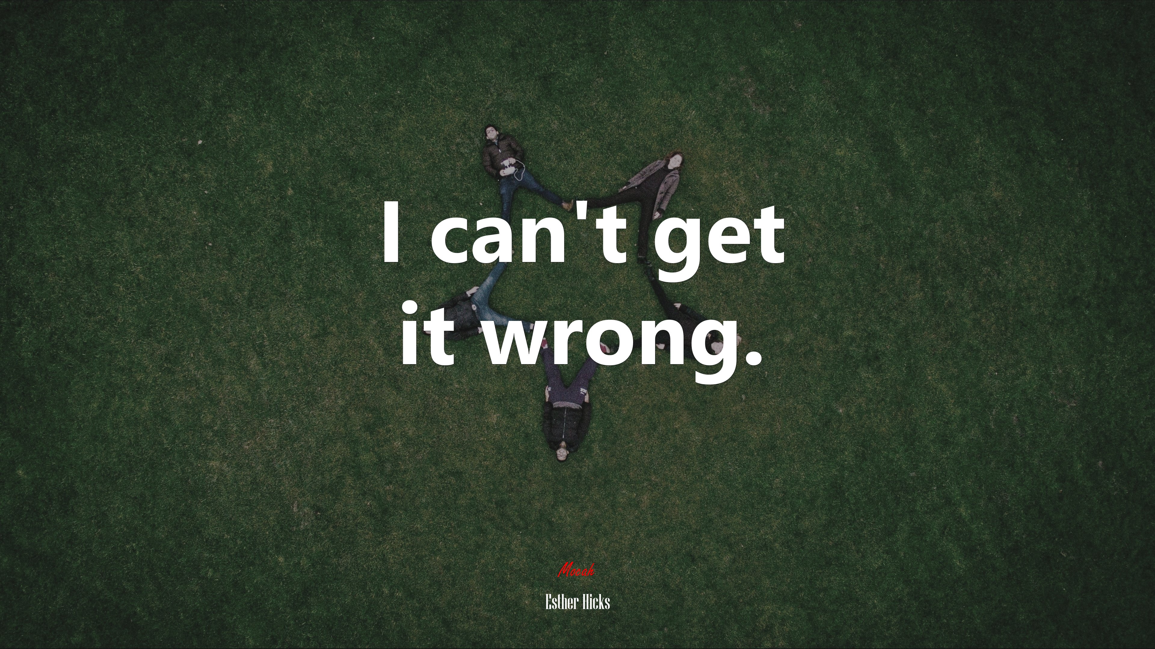 I can’t get it wrong. | Esther Hicks quote HD Wallpaper