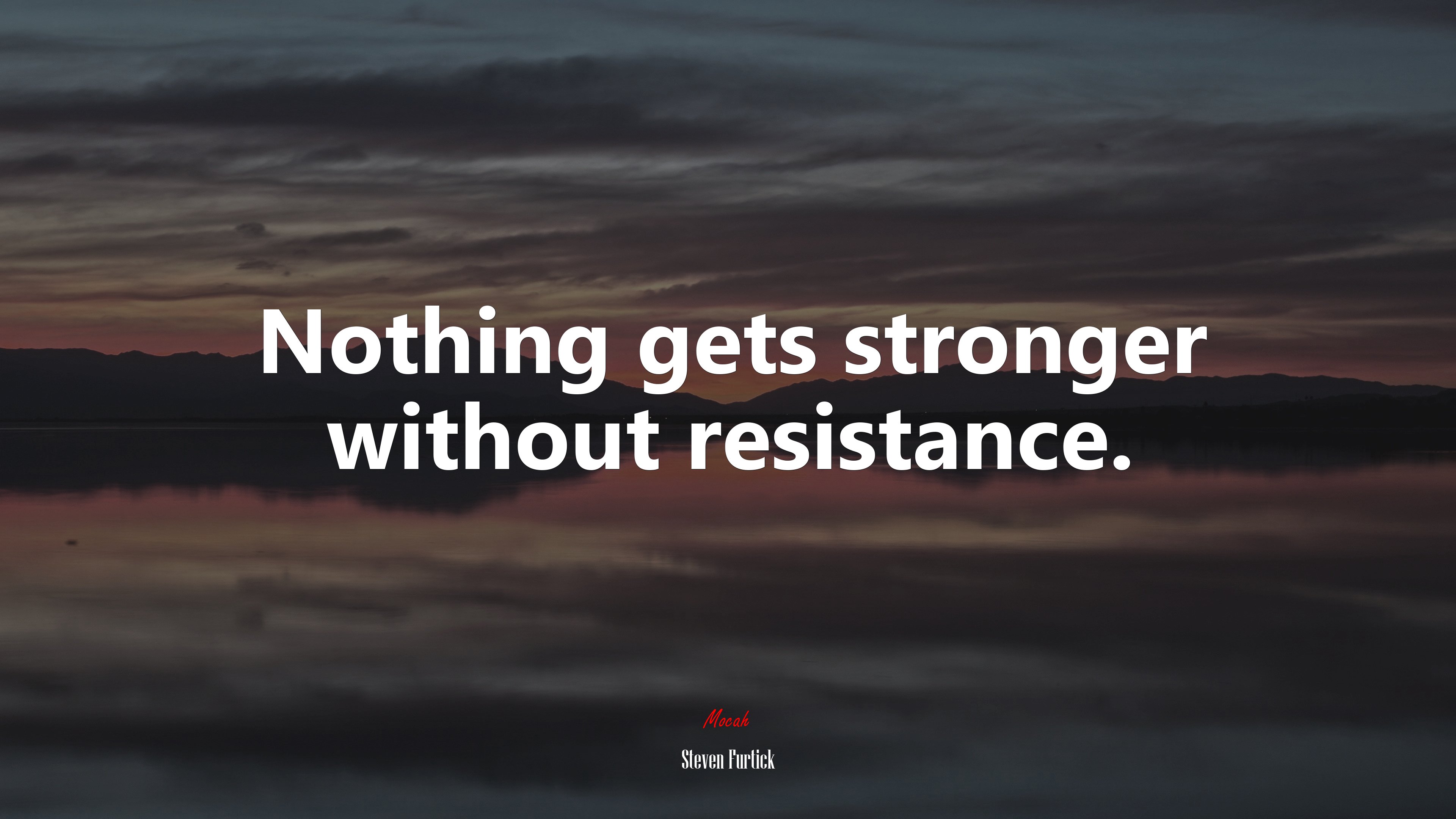 Nothing gets stronger without resistance. | Steven Furtick quote HD Wallpaper