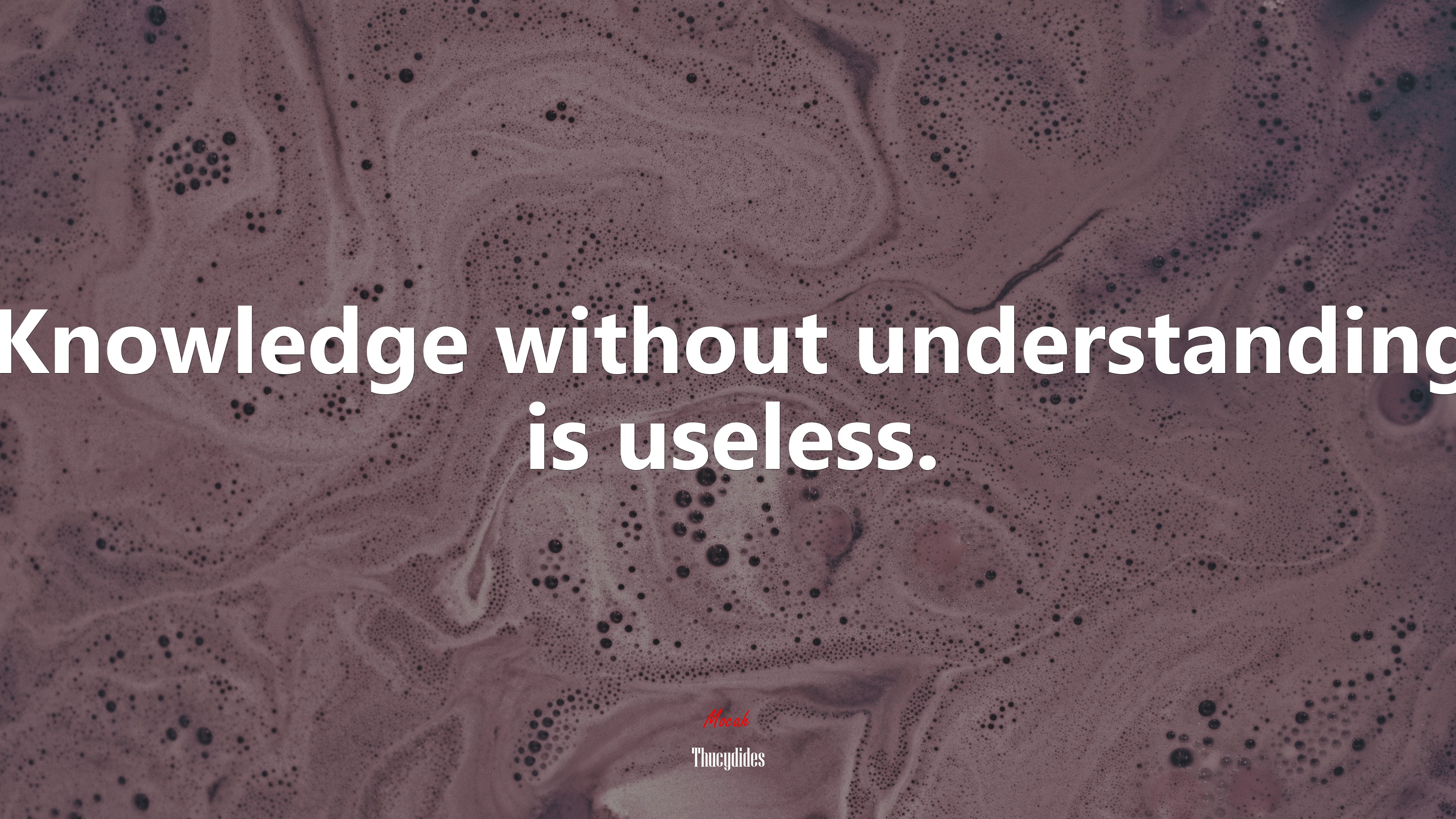 Knowledge without understanding is useless. | Thucydides quote HD Wallpaper