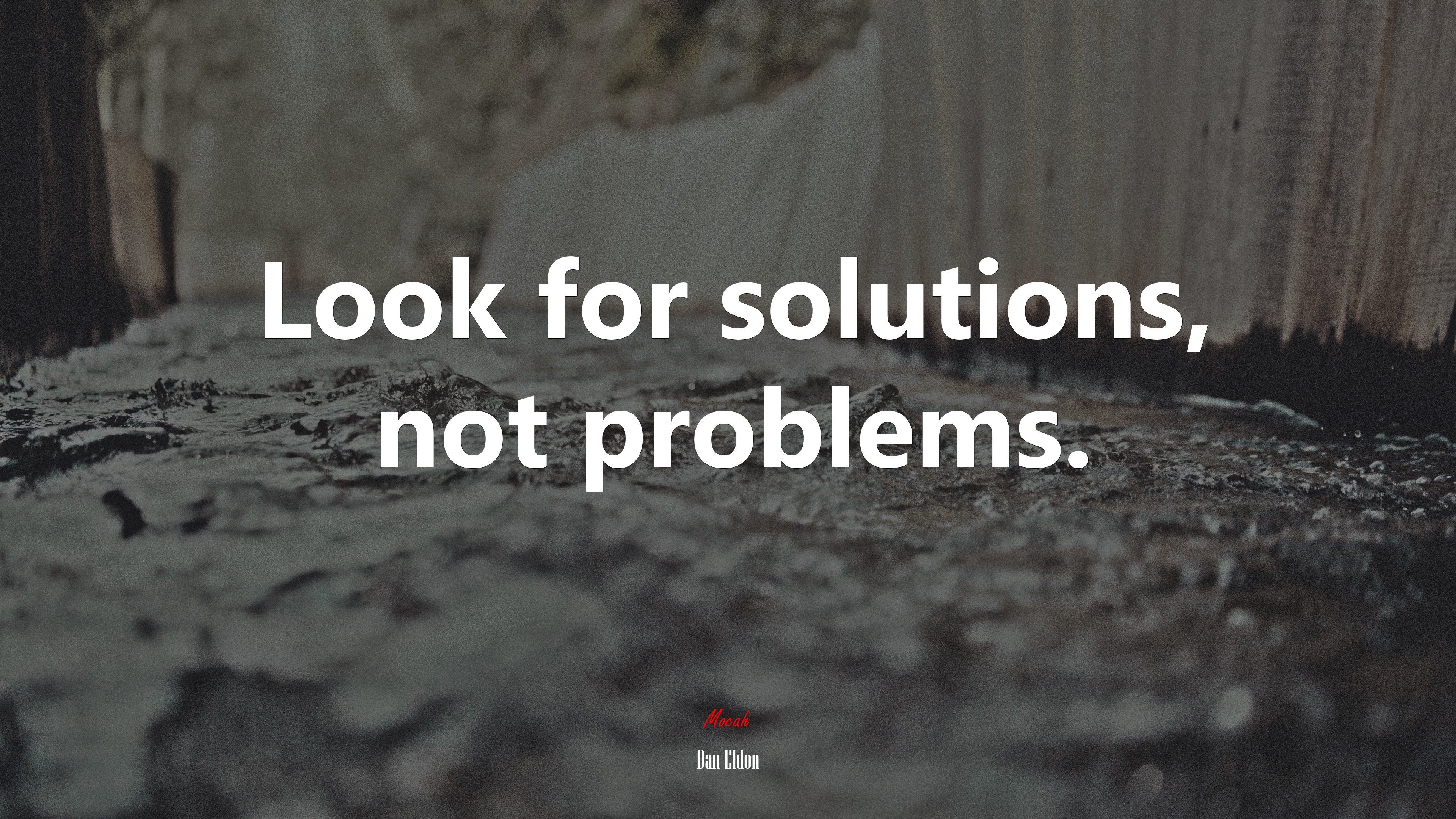 Look for solutions, not problems. | Dan Eldon quote HD Wallpaper