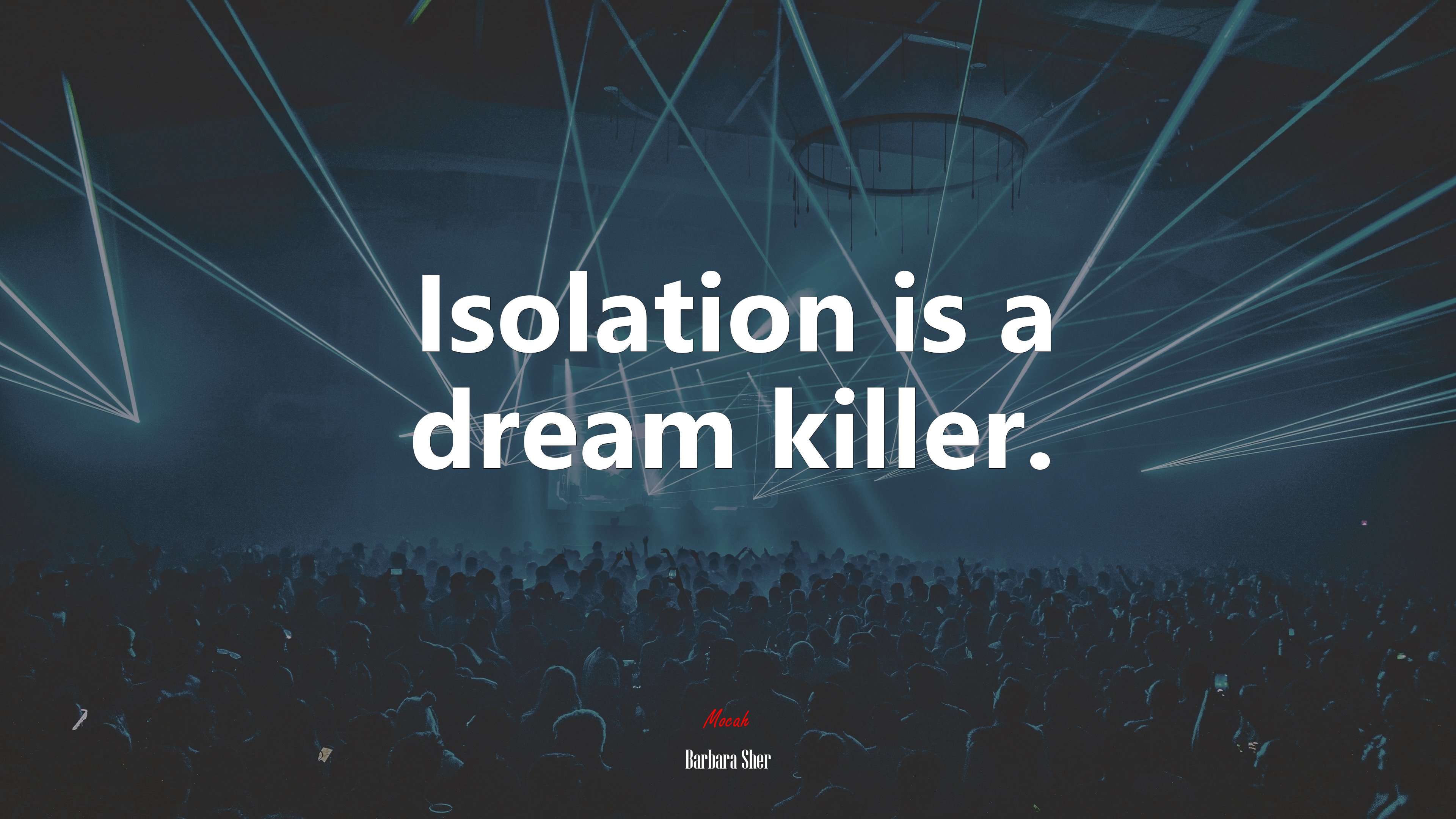 Isolation is a dream killer. | Barbara Sher quote HD Wallpaper