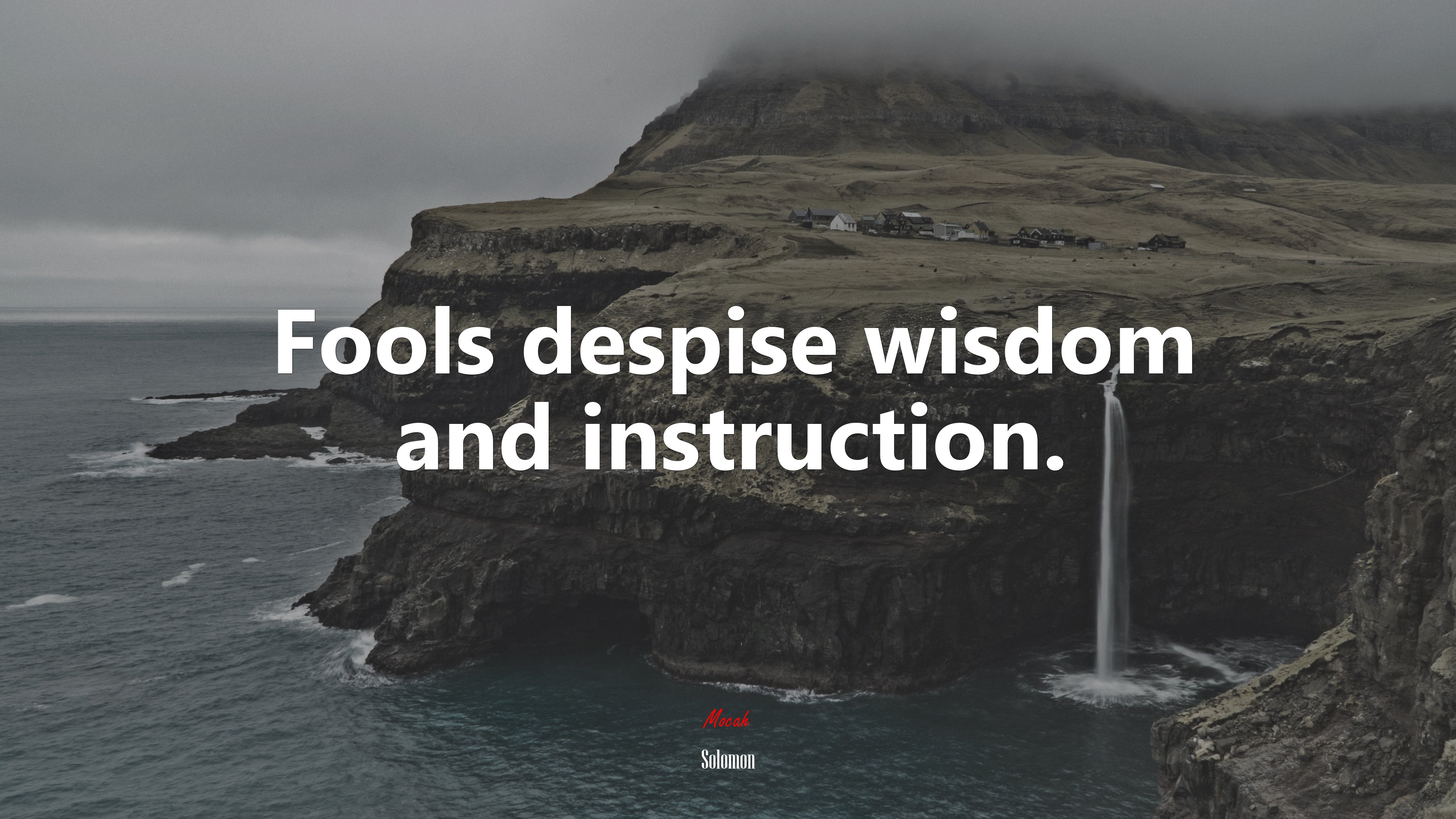 Fools despise wisdom and instruction. | Solomon quote HD Wallpaper