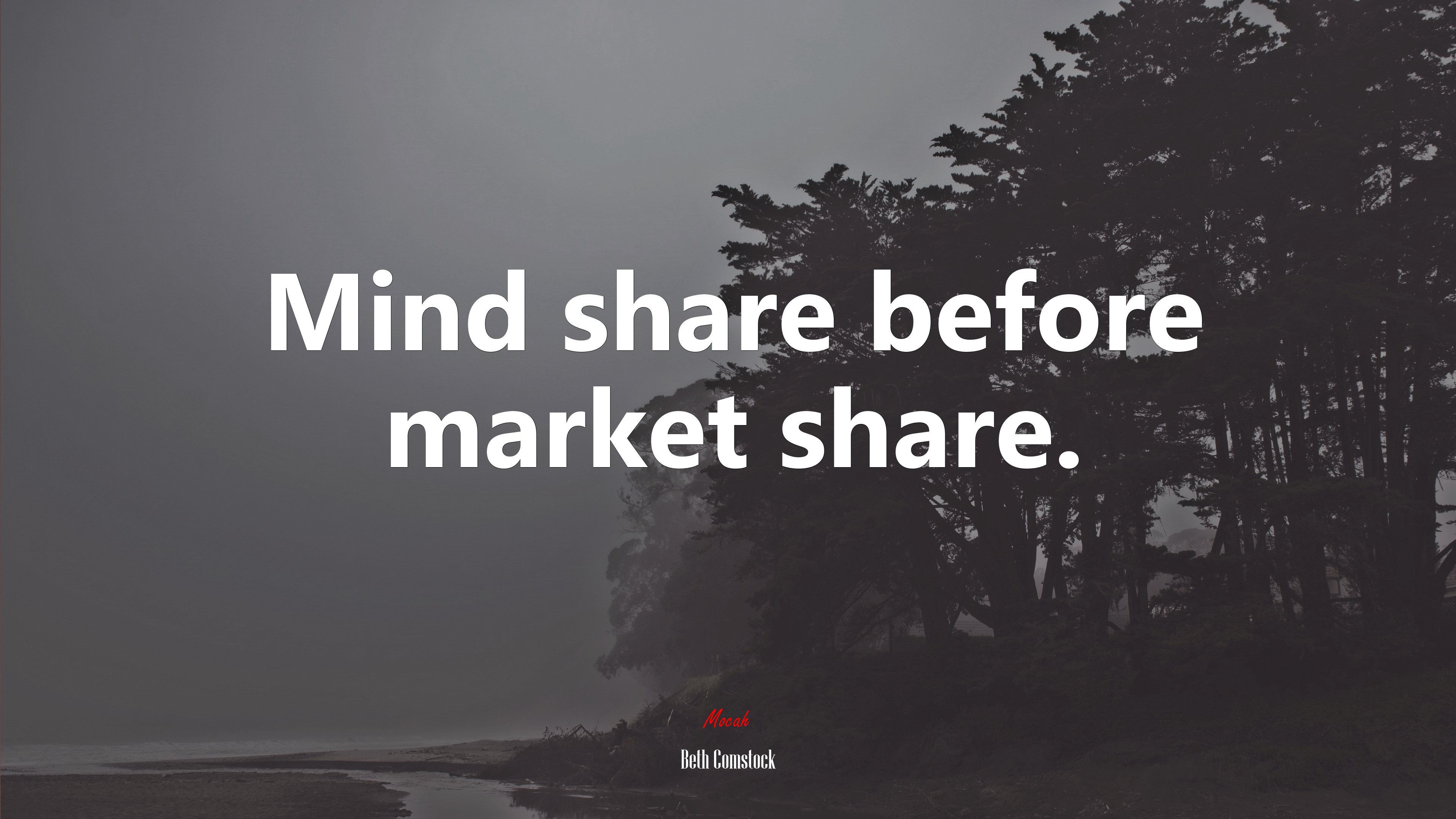 Mind share before market share. | Beth Comstock quote HD Wallpaper
