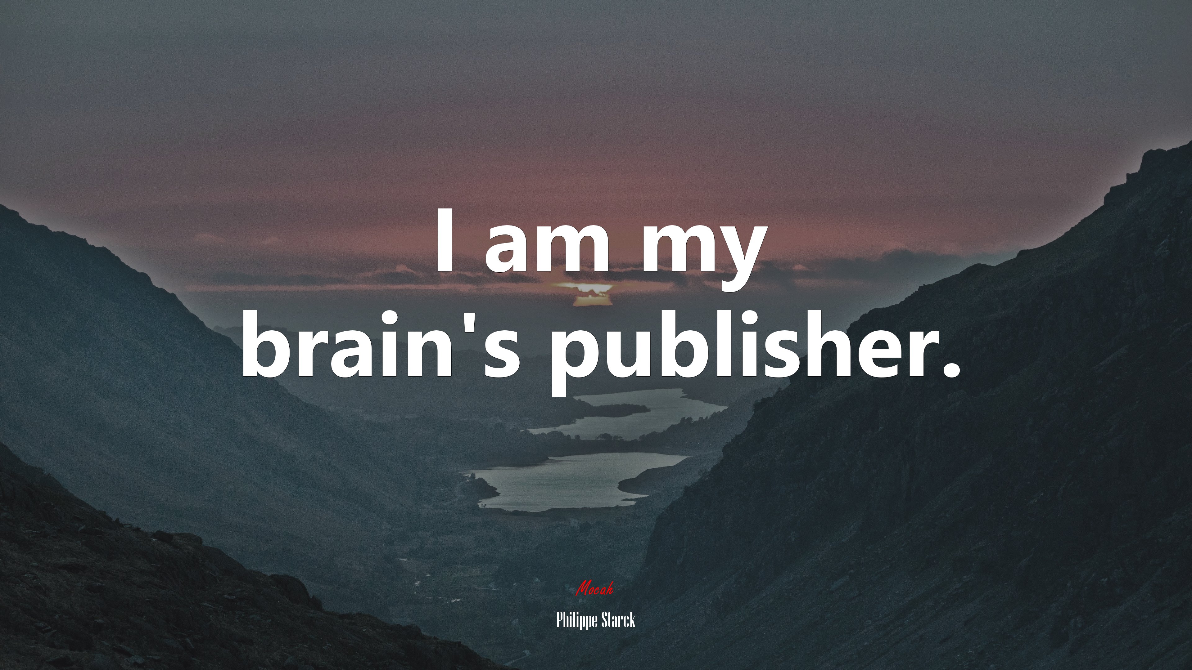 I am my brain’s publisher. | Philippe Starck quote HD Wallpaper