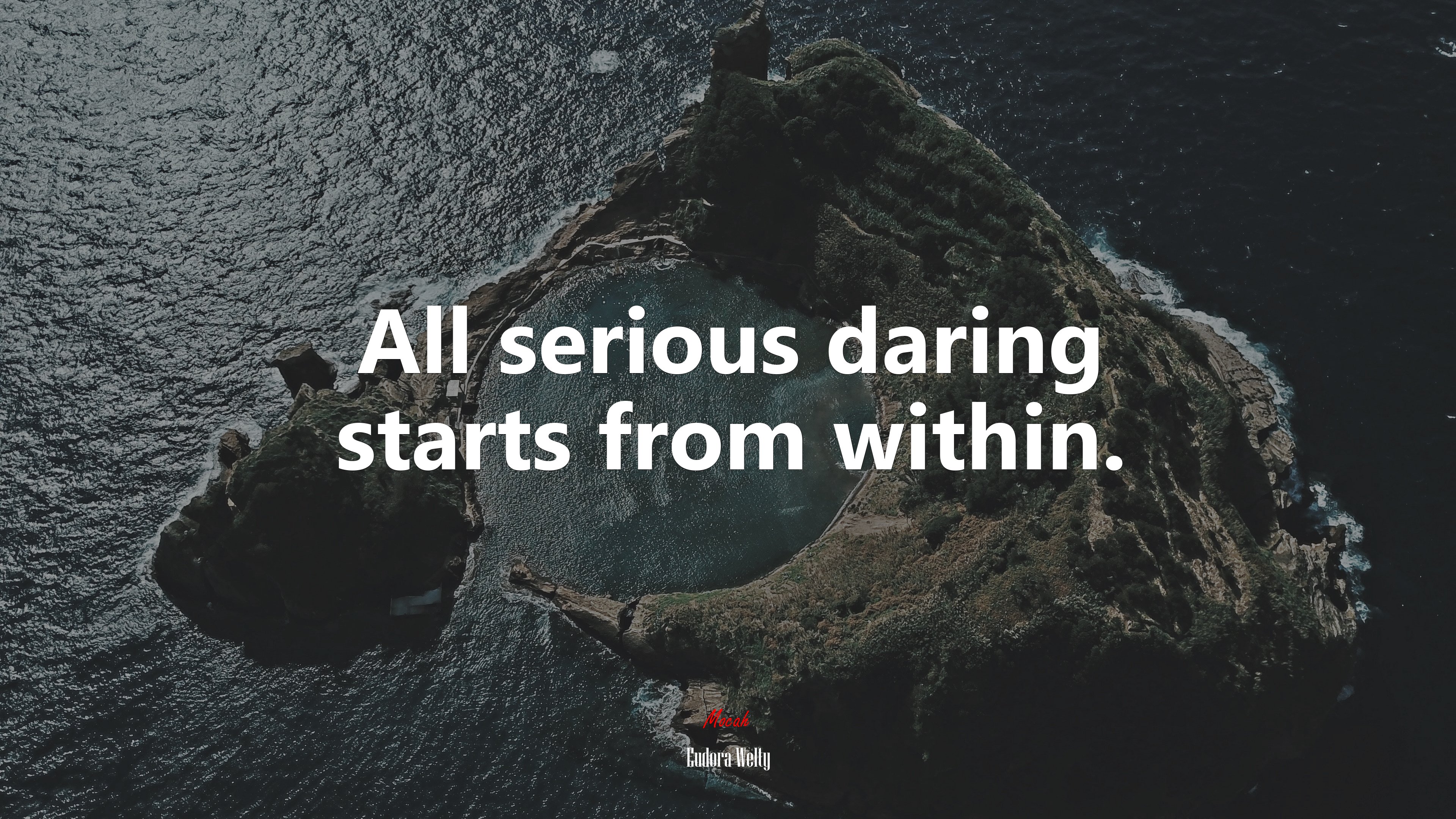 All serious daring starts from within. | Eudora Welty quote HD Wallpaper