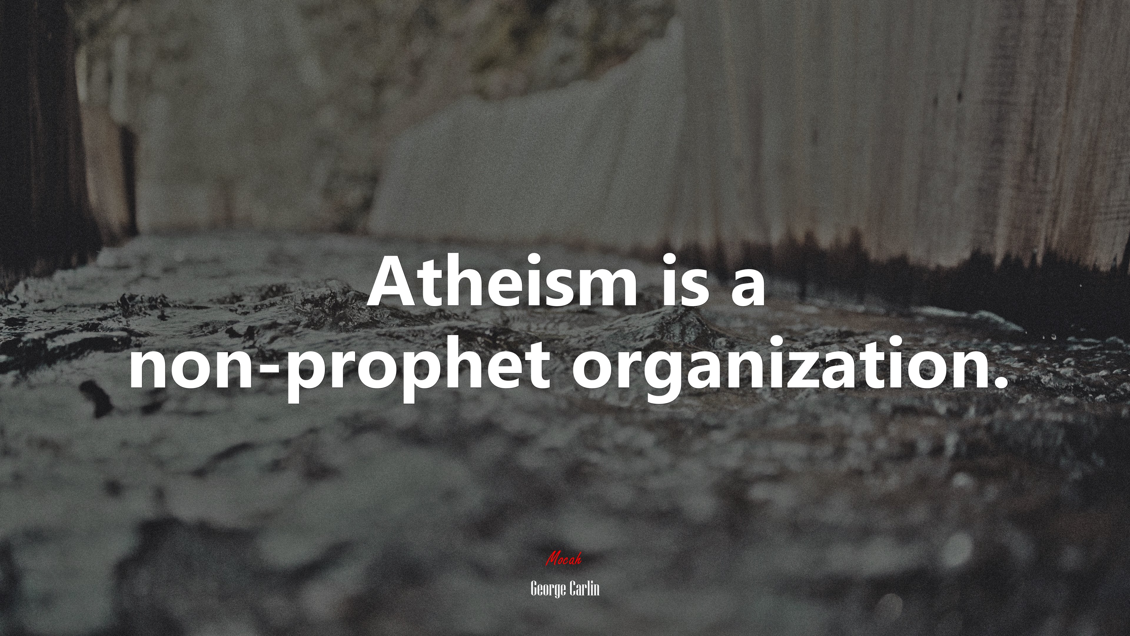 Atheism is a non-prophet organization. | George Carlin quote HD Wallpaper