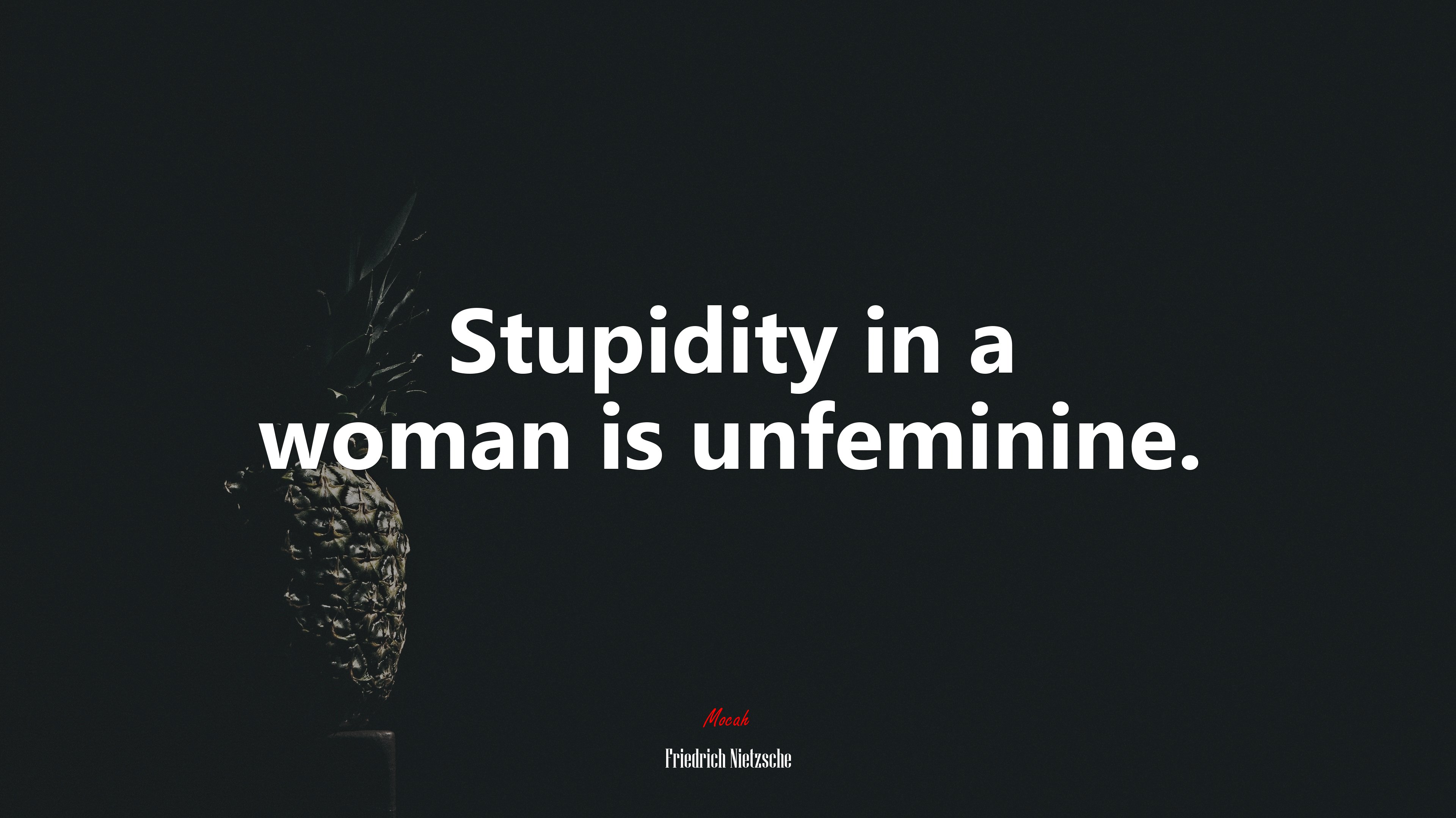 Stupidity in a woman is unfeminine. | Friedrich Nietzsche quote HD Wallpaper