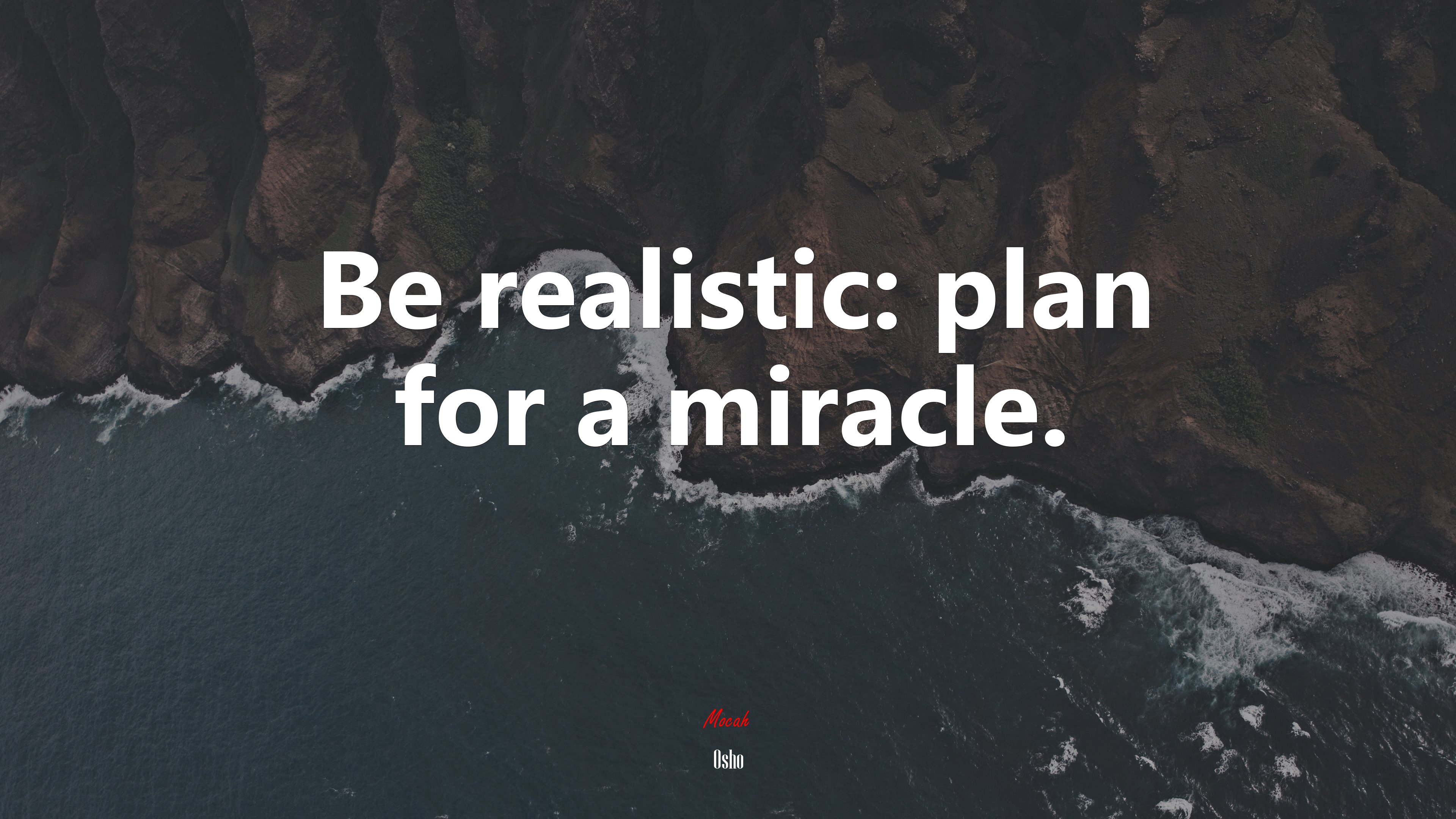 Be realistic: plan for a miracle. | Osho quote HD Wallpaper
