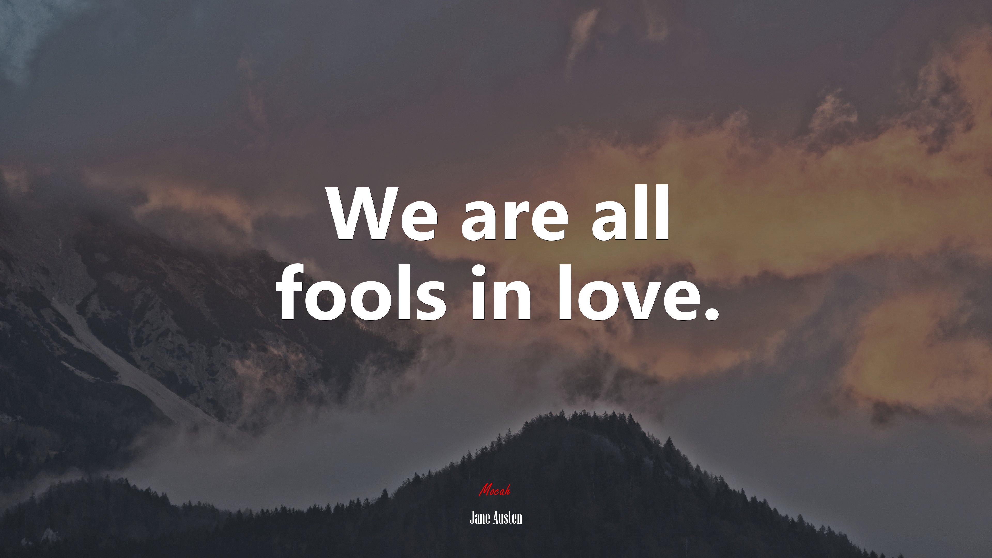 We are all fools in love. | Jane Austen quote HD Wallpaper
