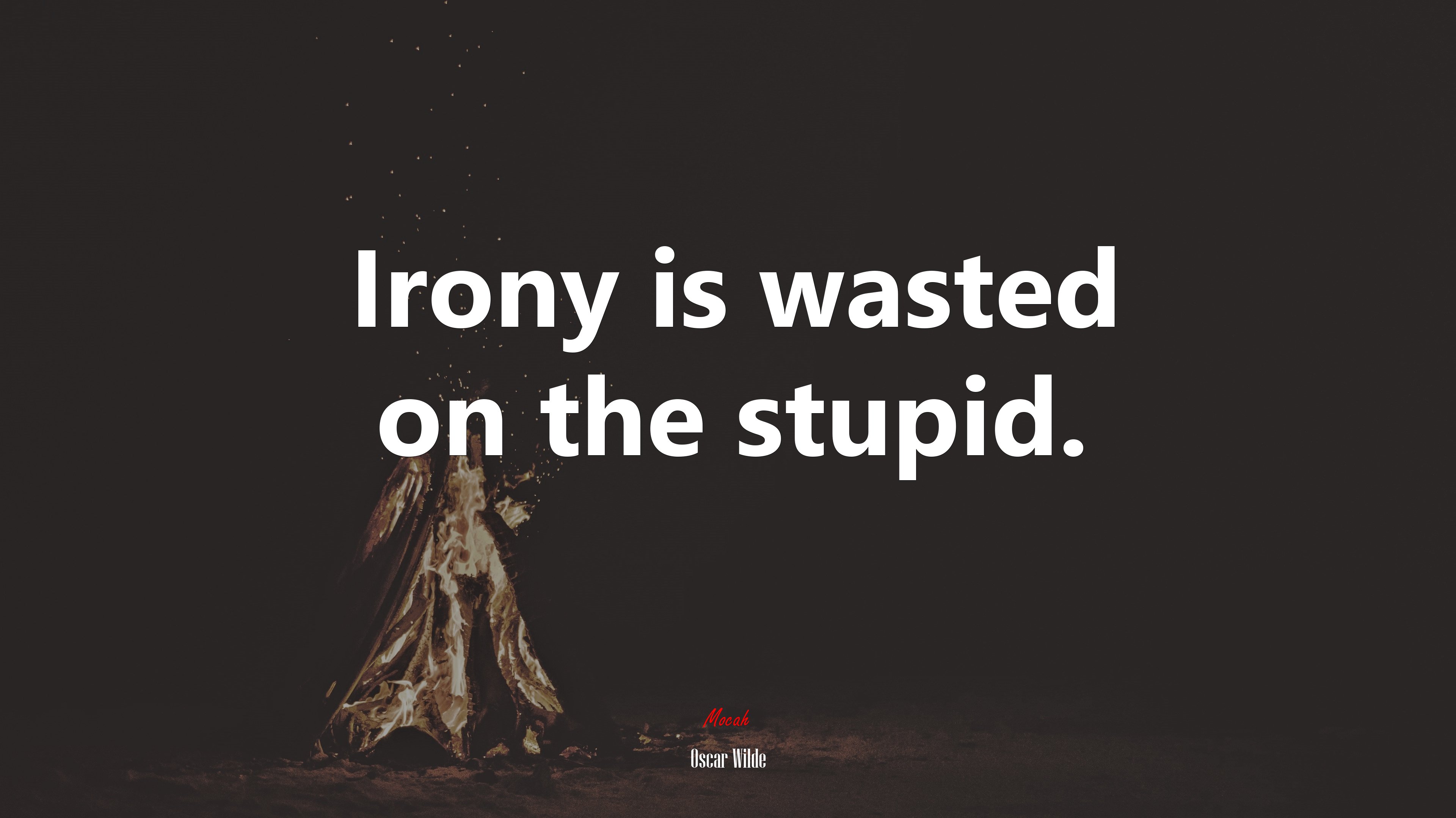 Irony is wasted on the stupid. | Oscar Wilde quote HD Wallpaper