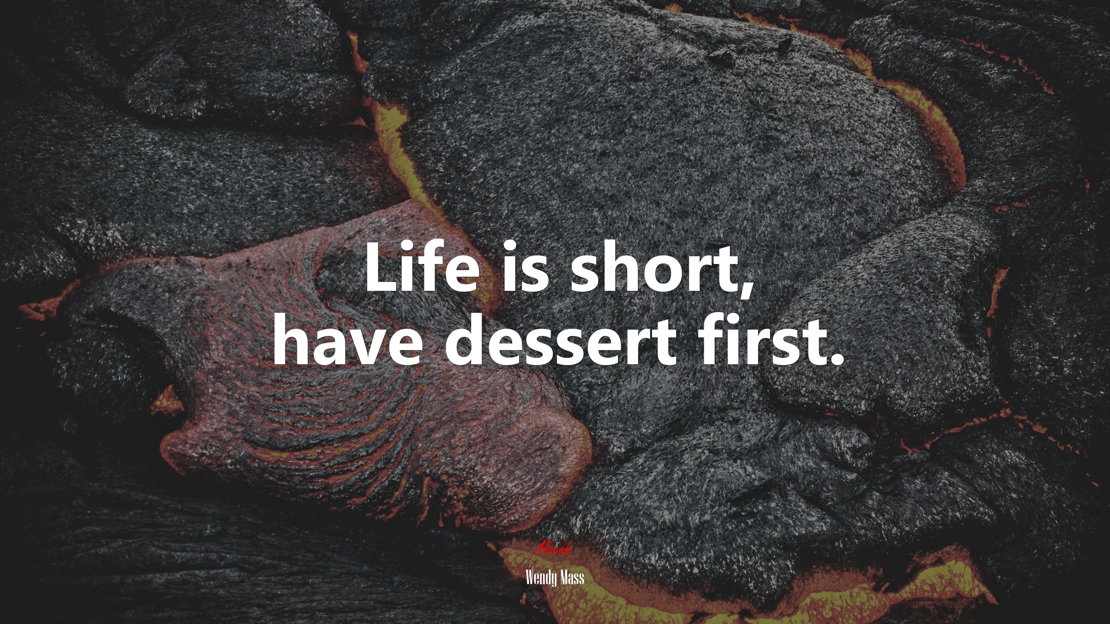 Life is short, have dessert first. | Wendy Mass quote HD Wallpaper
